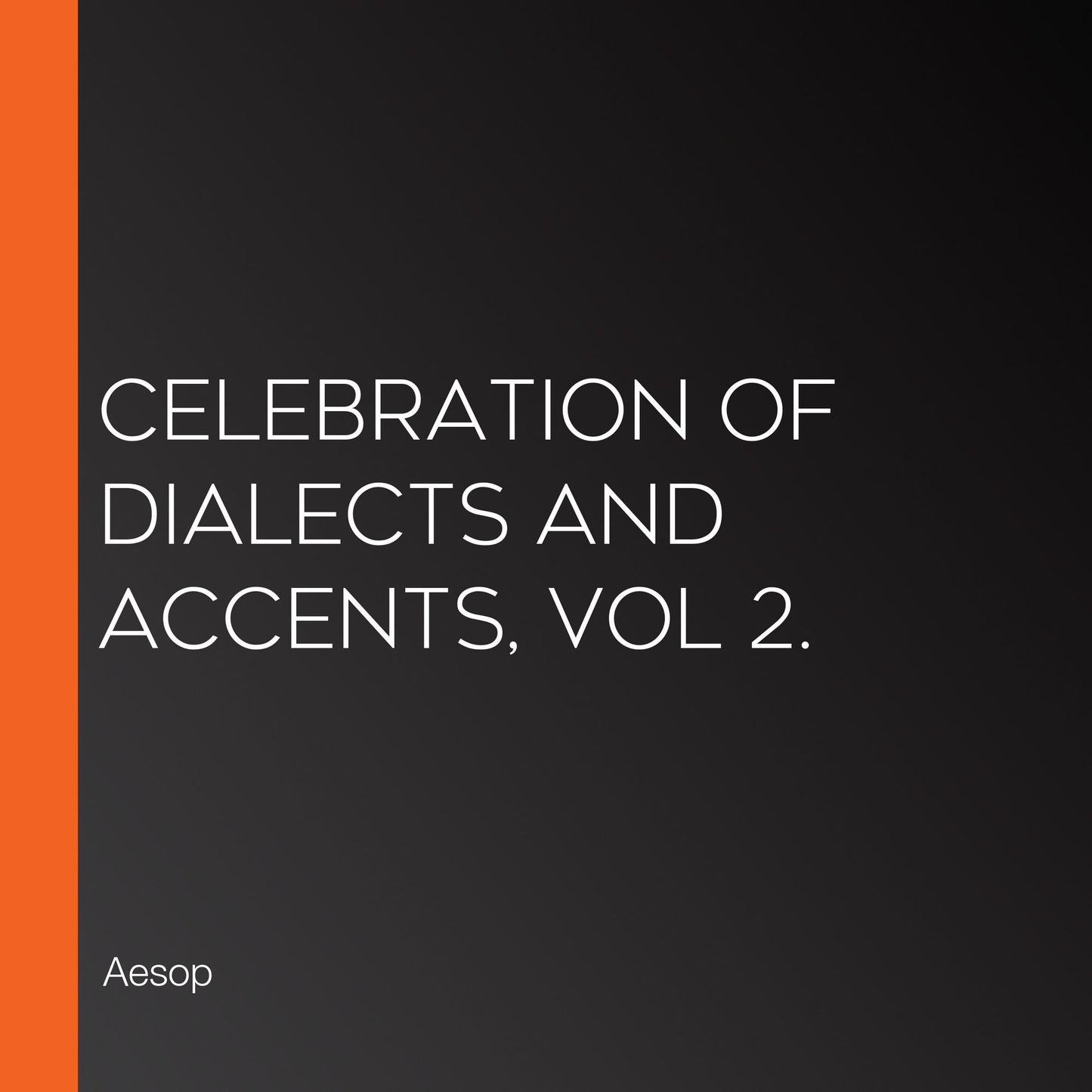 Celebration of Dialects and Accents, Vol 2.