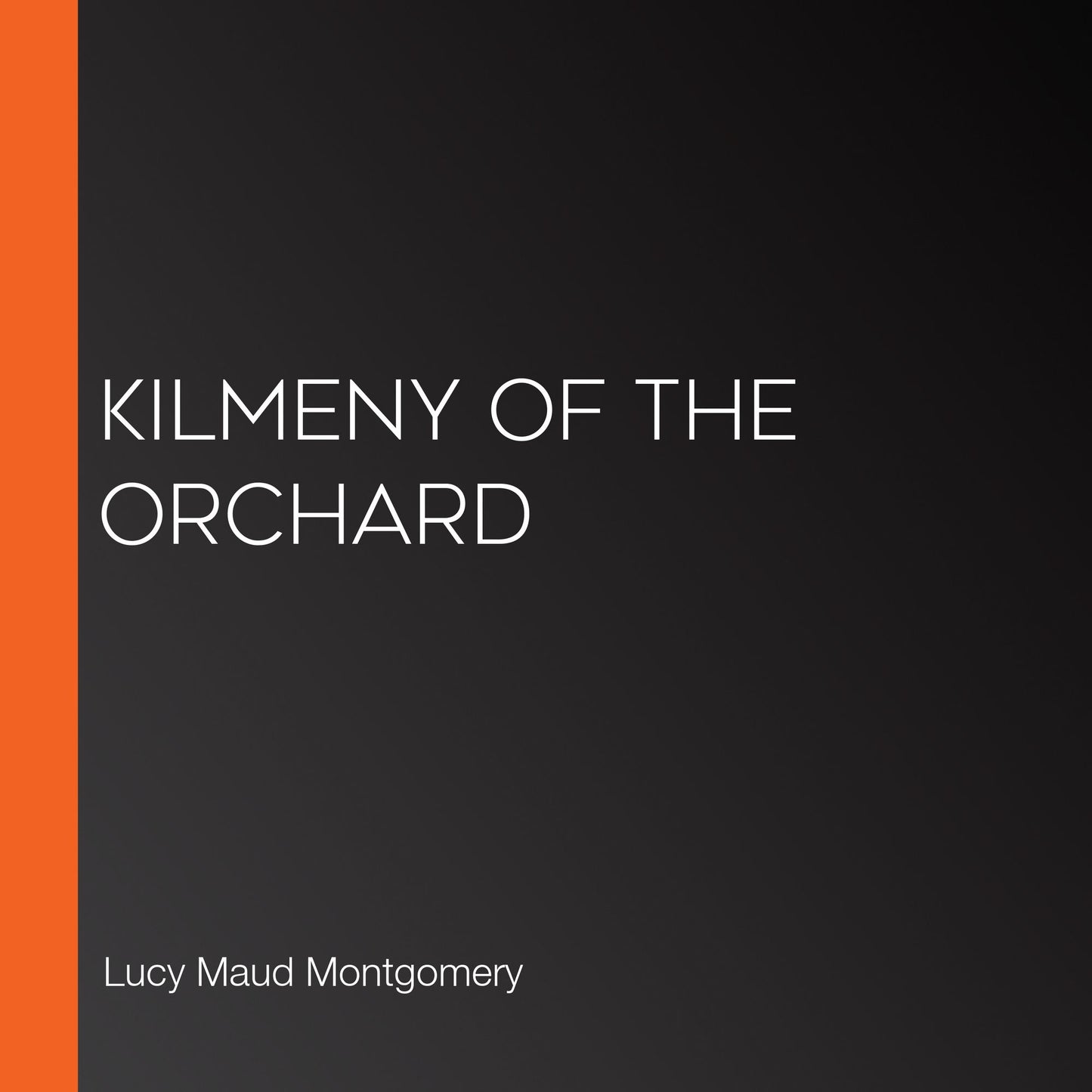 Kilmeny of the Orchard
