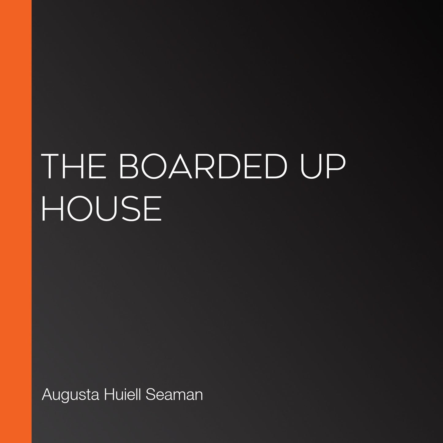 The Boarded Up House