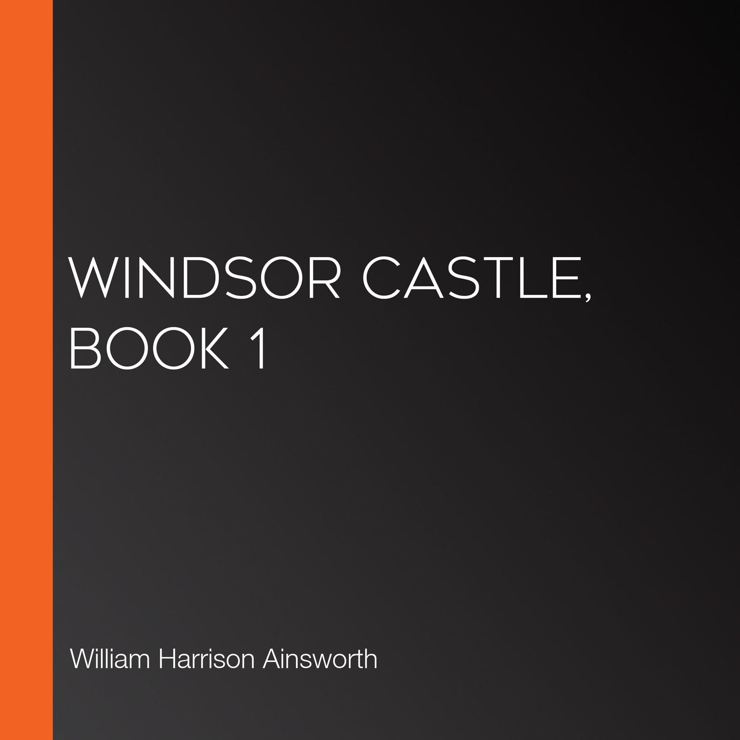 Windsor Castle, Book 1