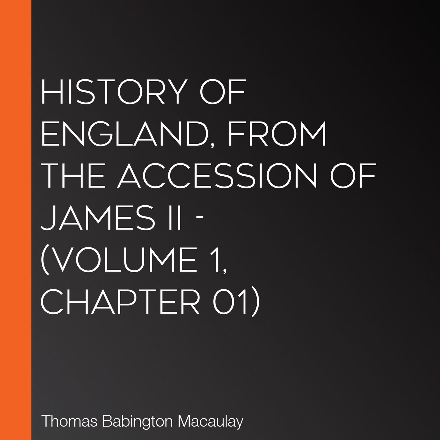 History of England, from the Accession of James II - (Volume 1, Chapter 01)