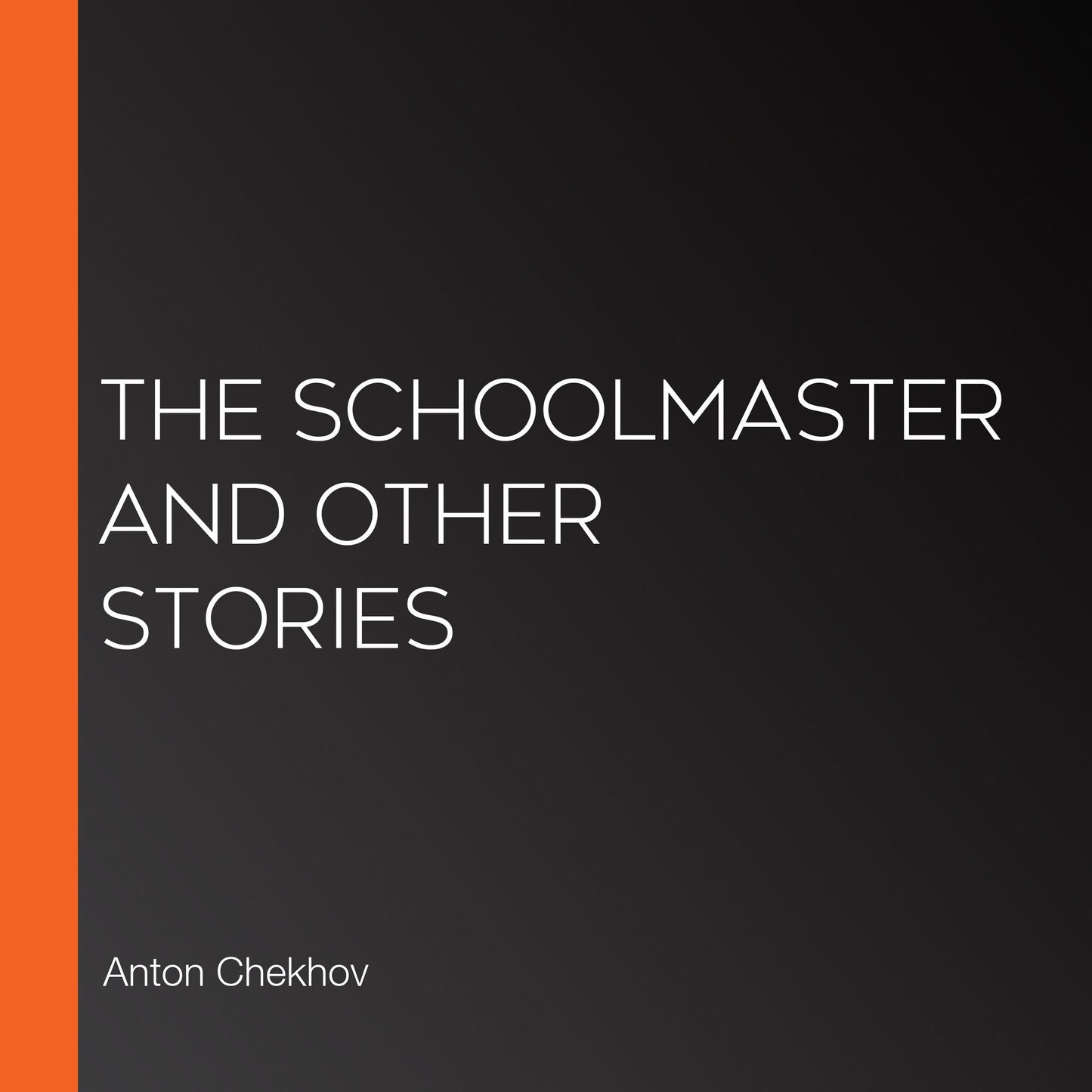 The Schoolmaster and Other Stories