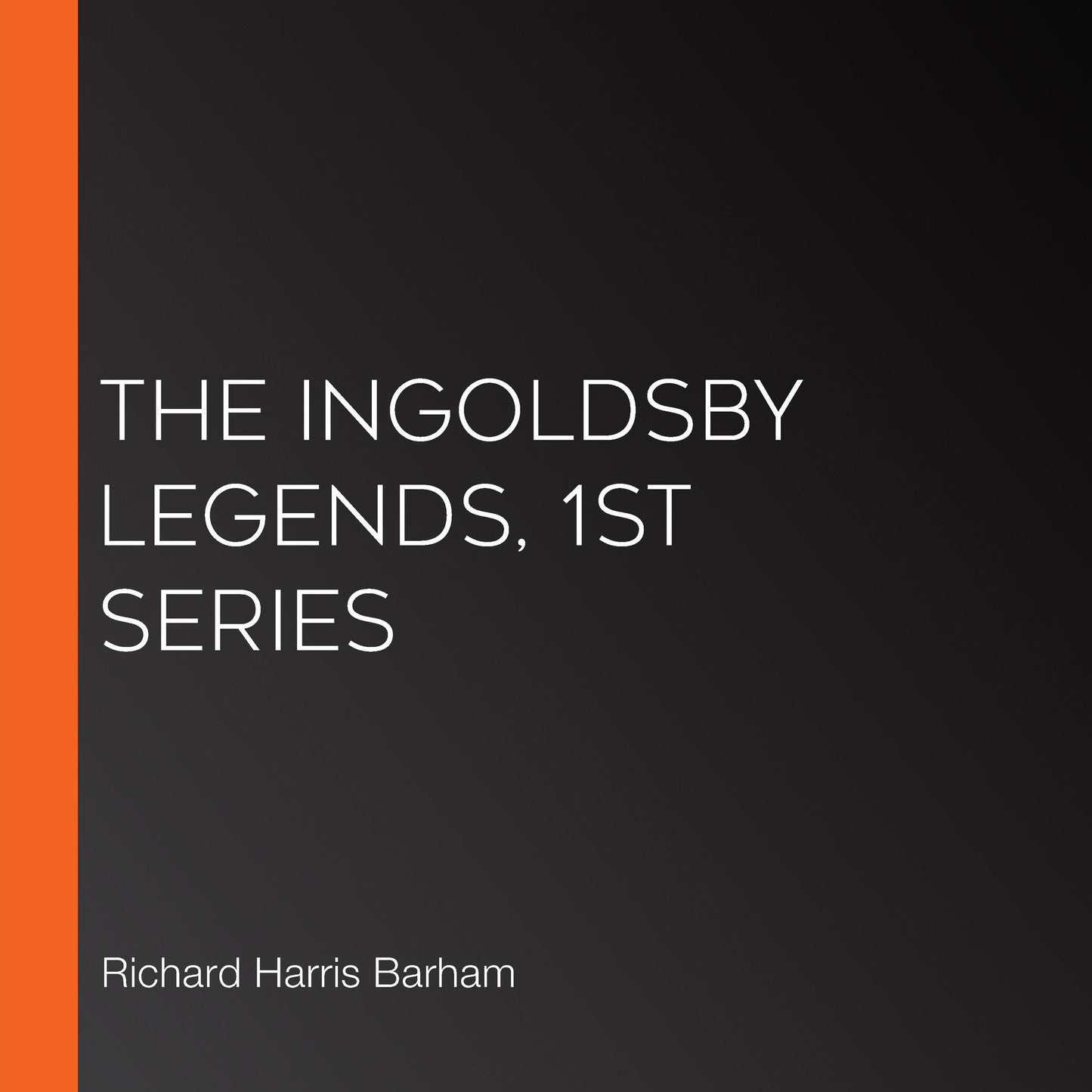 The Ingoldsby Legends, 1st Series