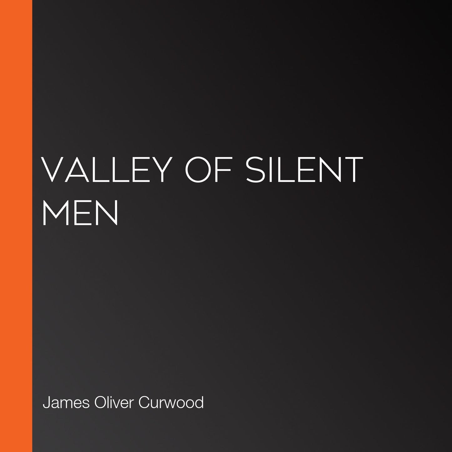 Valley of Silent Men