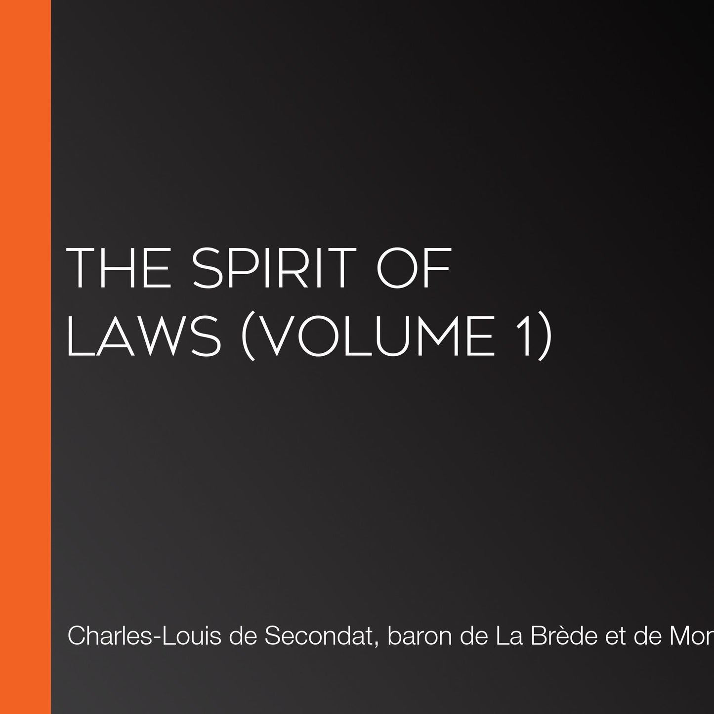 Spirit of Laws, The (Volume 1)
