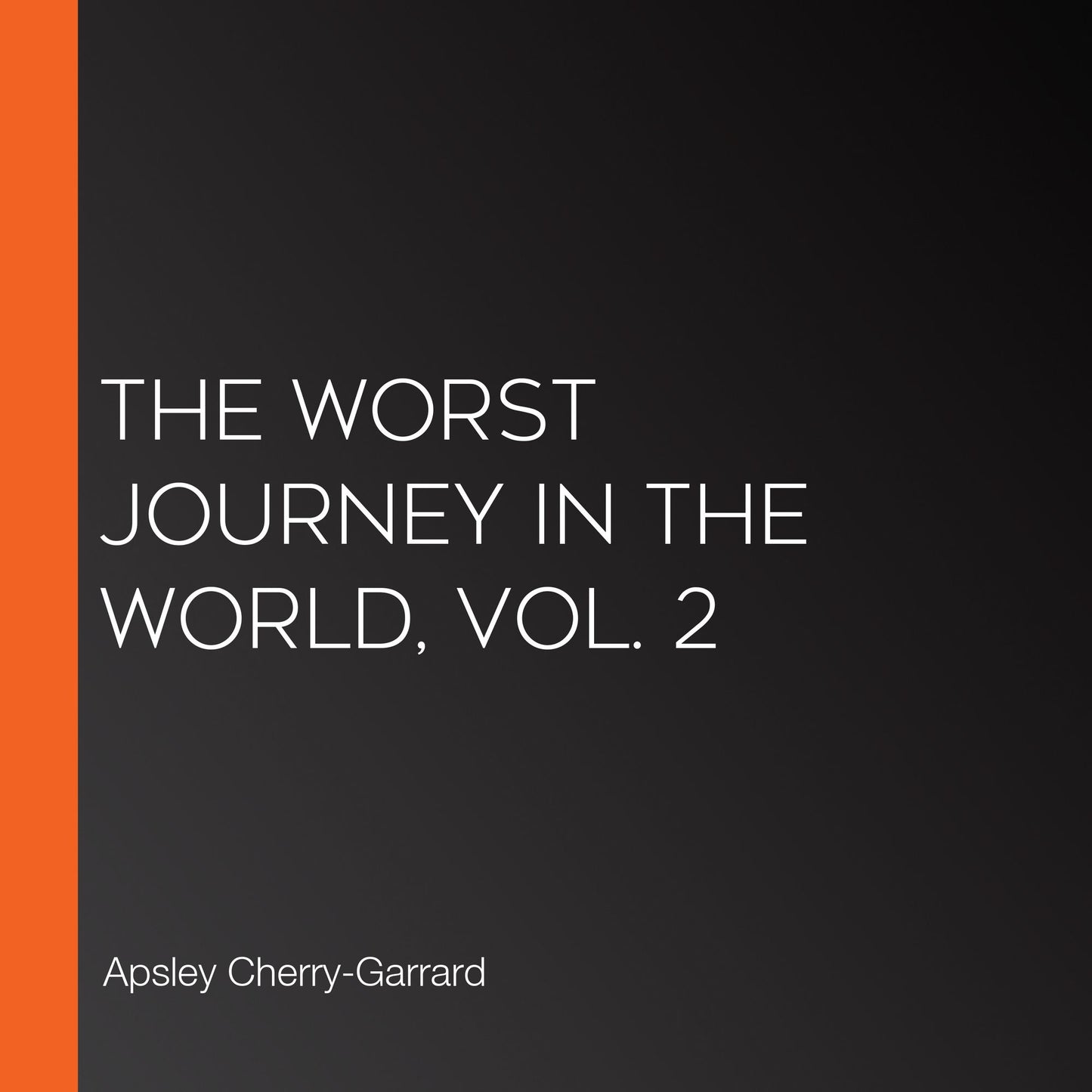 The Worst Journey in the World, Vol. 2