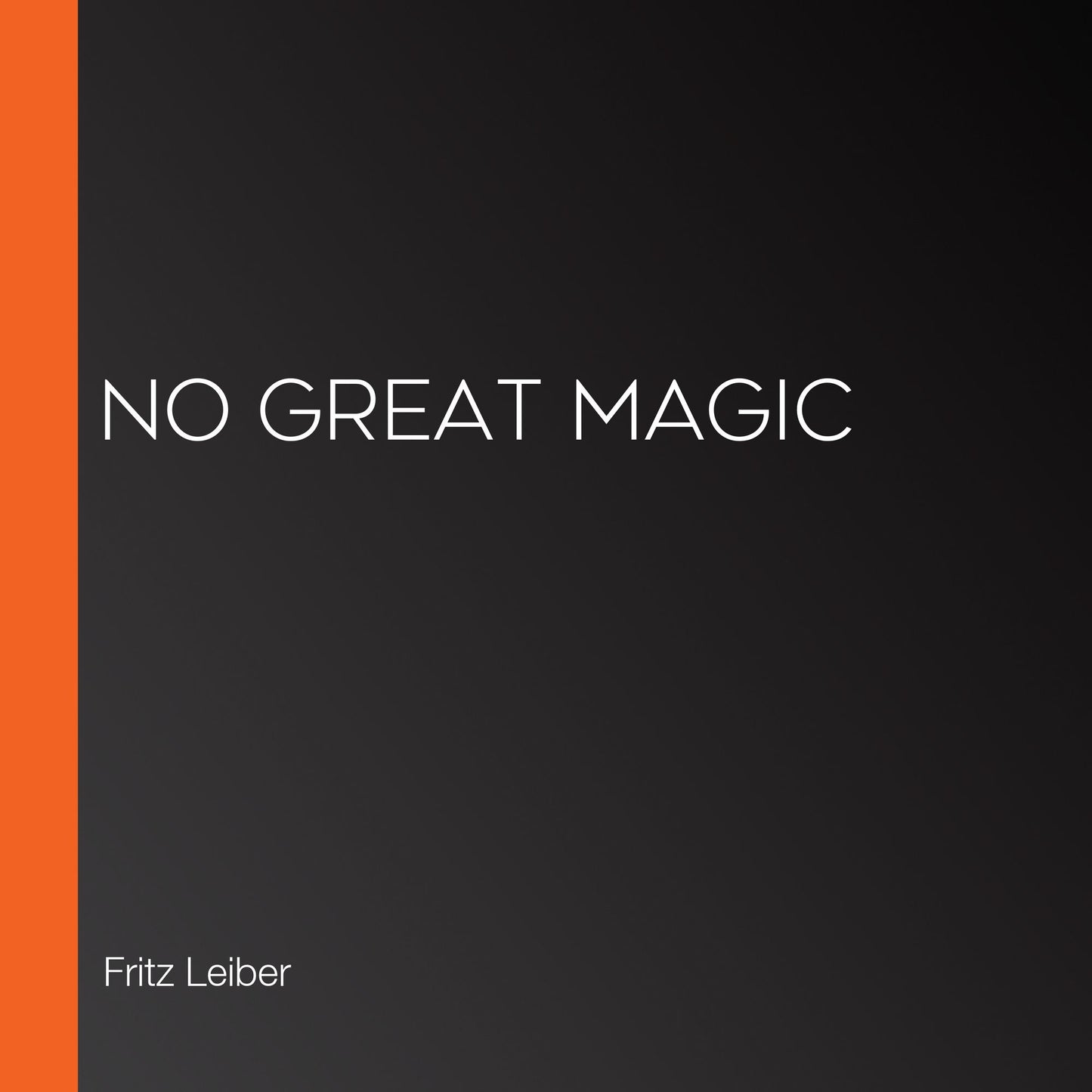 No Great Magic