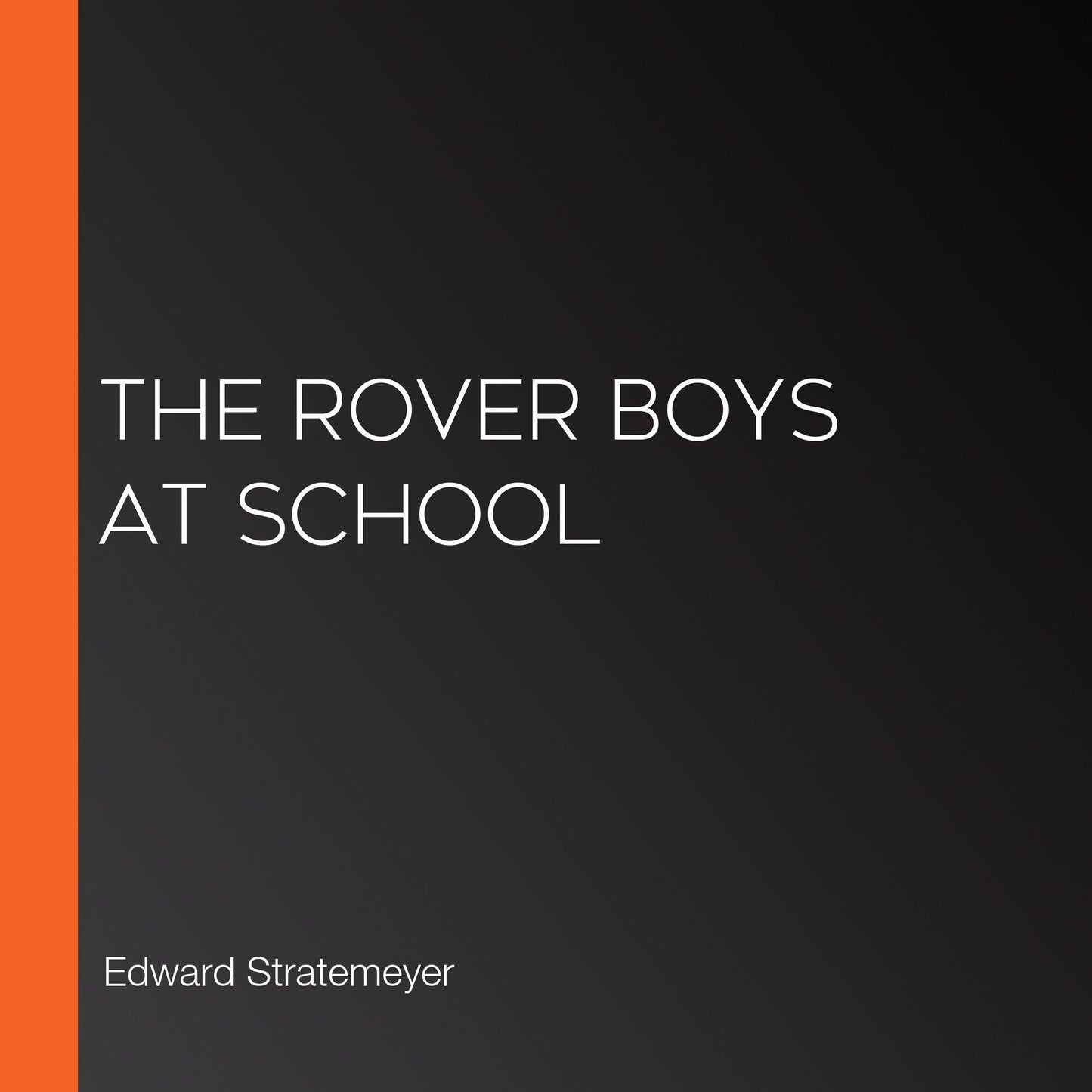 The Rover Boys at School
