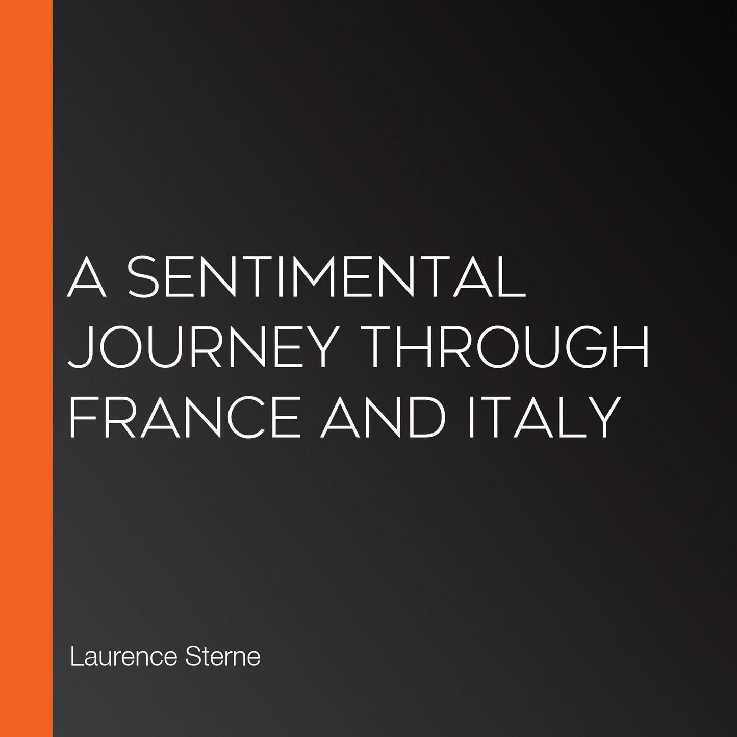 A Sentimental Journey Through France and Italy