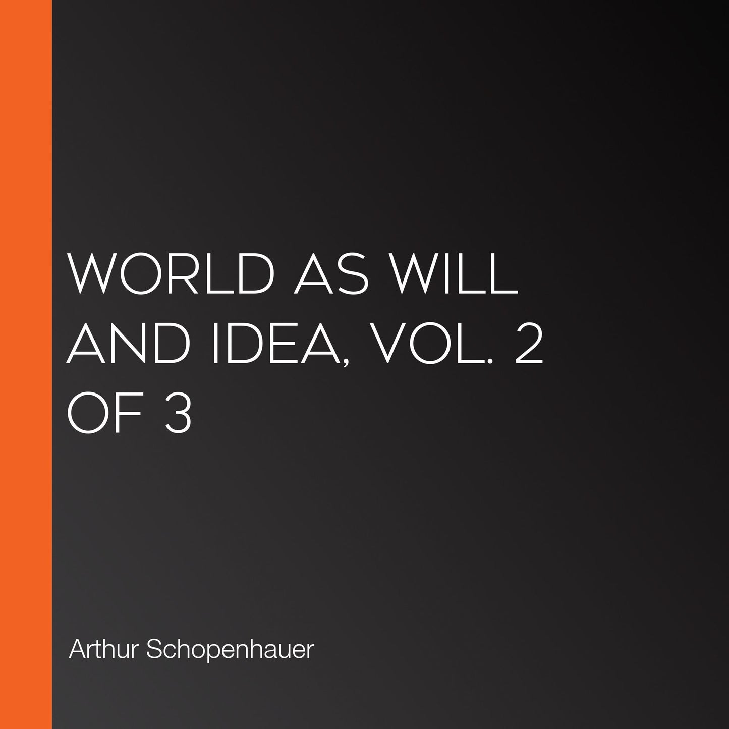 World as Will and Idea, Vol. 2 of 3