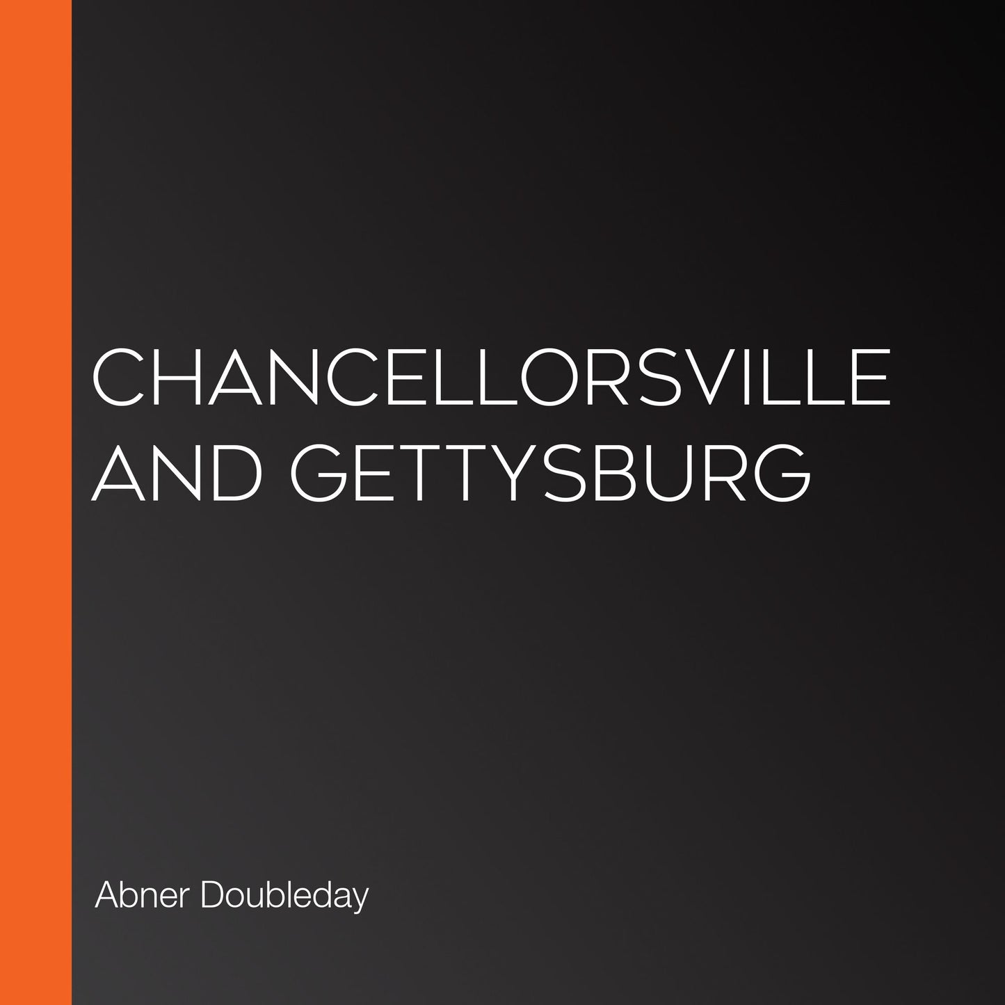 Chancellorsville and Gettysburg