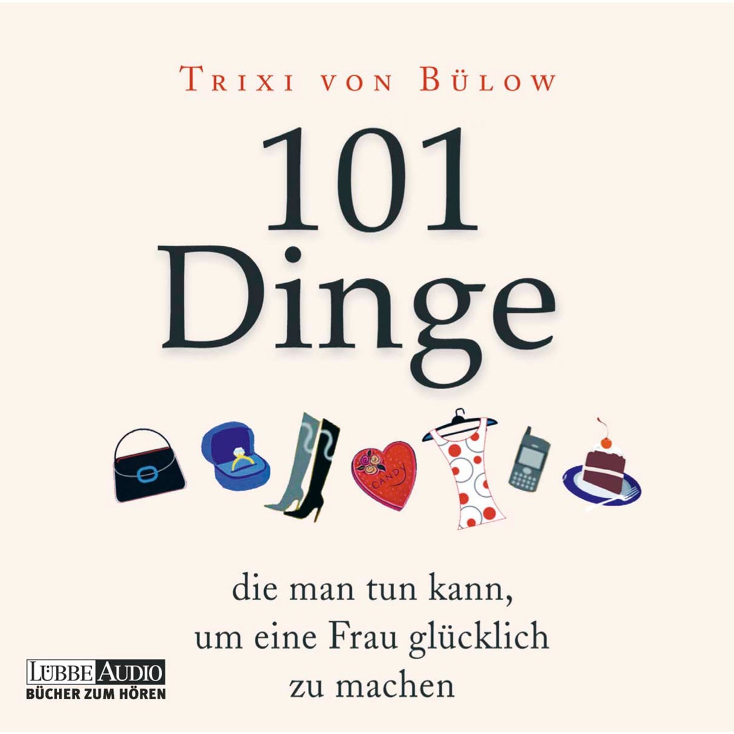 101 Dinge, die man tun kann, um eine Frau glÃ¼cklich zu machen