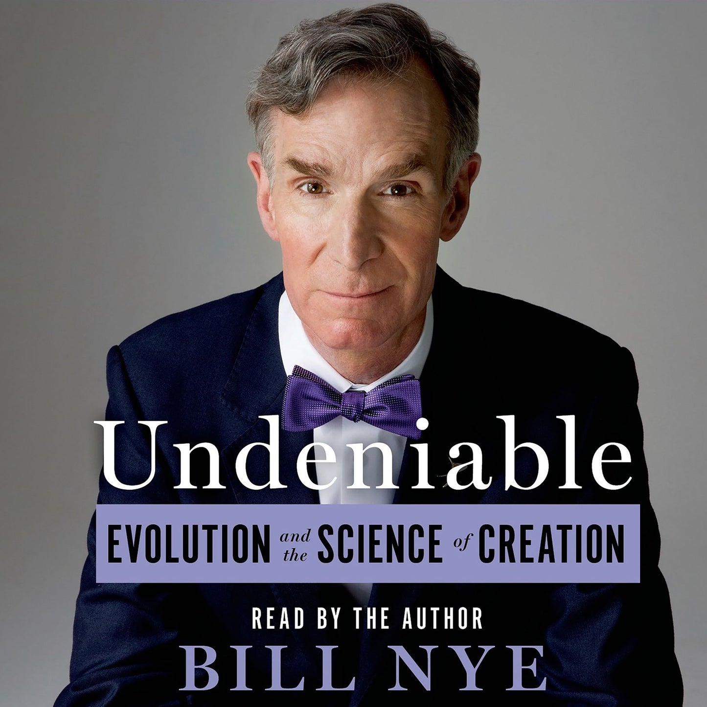 Undeniable : Evolution and the Science of Creation