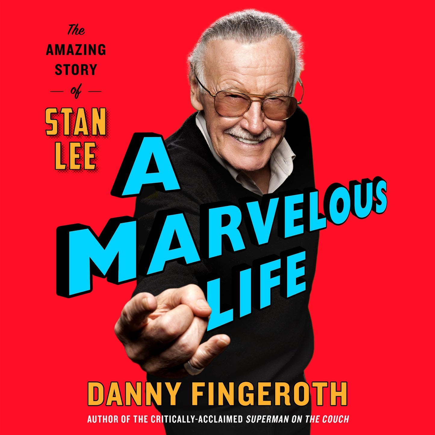 A Marvelous Life : The Amazing Story of Stan Lee