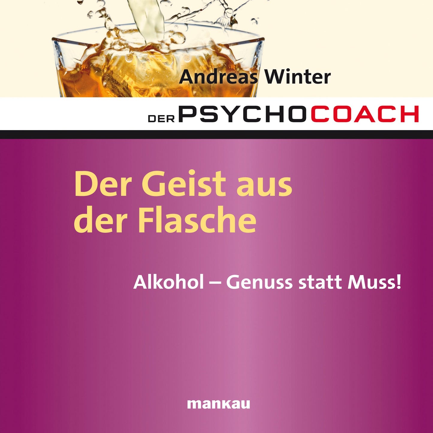 Starthilfe-Hörbuch-Download zum Buch "Der Psychocoach 5: Der Geist aus der Flasche": Alkohol - Genuss statt Muss!