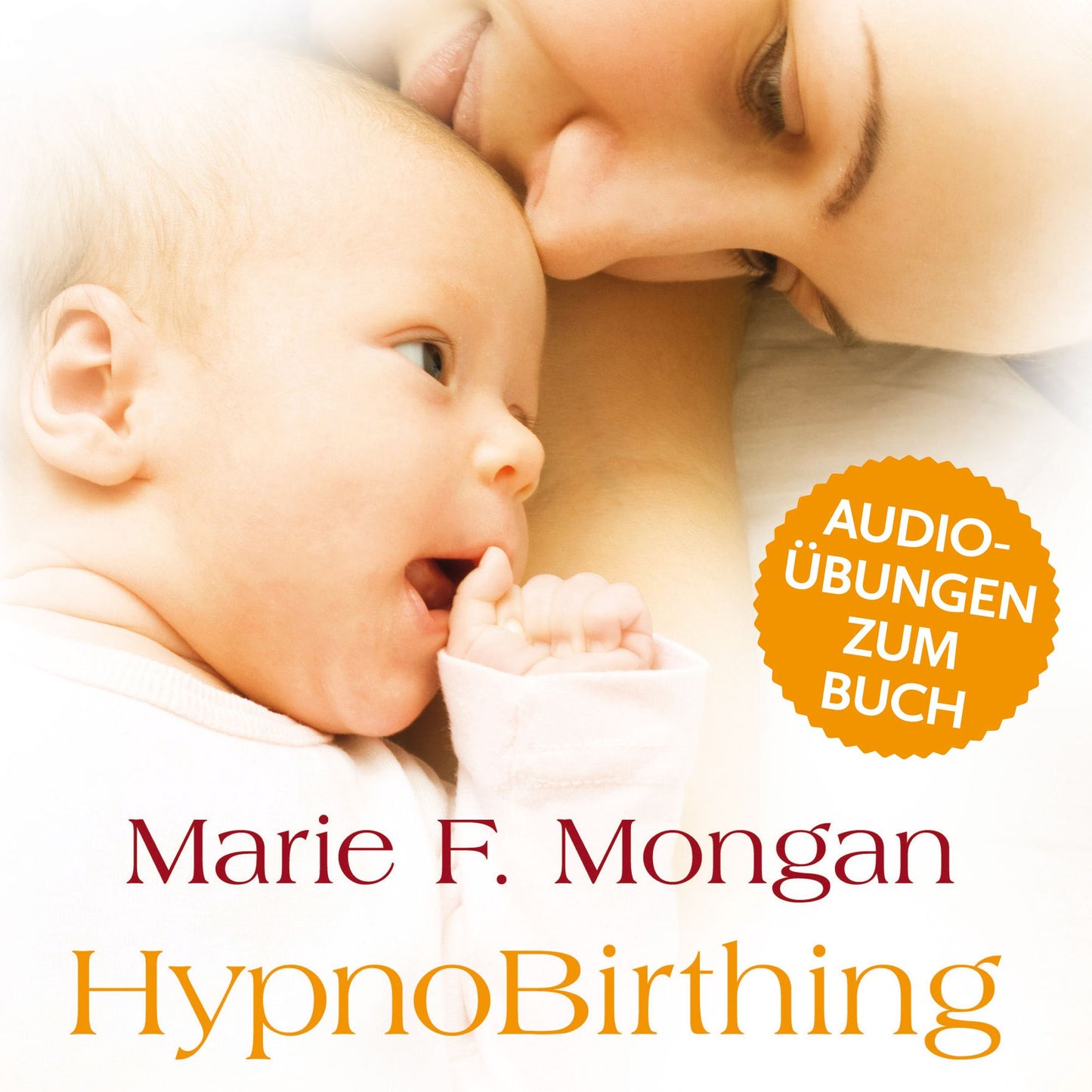 Audio-Download zum Buch "HypnoBirthing" : Der natürliche Weg zu einer sicheren, sanften und leichten Geburt
