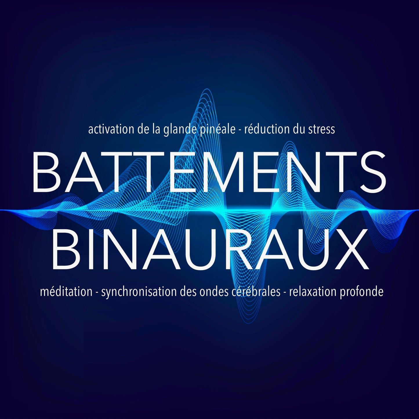 Battements binauraux: activation de la glande pinéale - réduction du stress - méditation - synchronisation des ondes cérébrales - relaxation profonde
