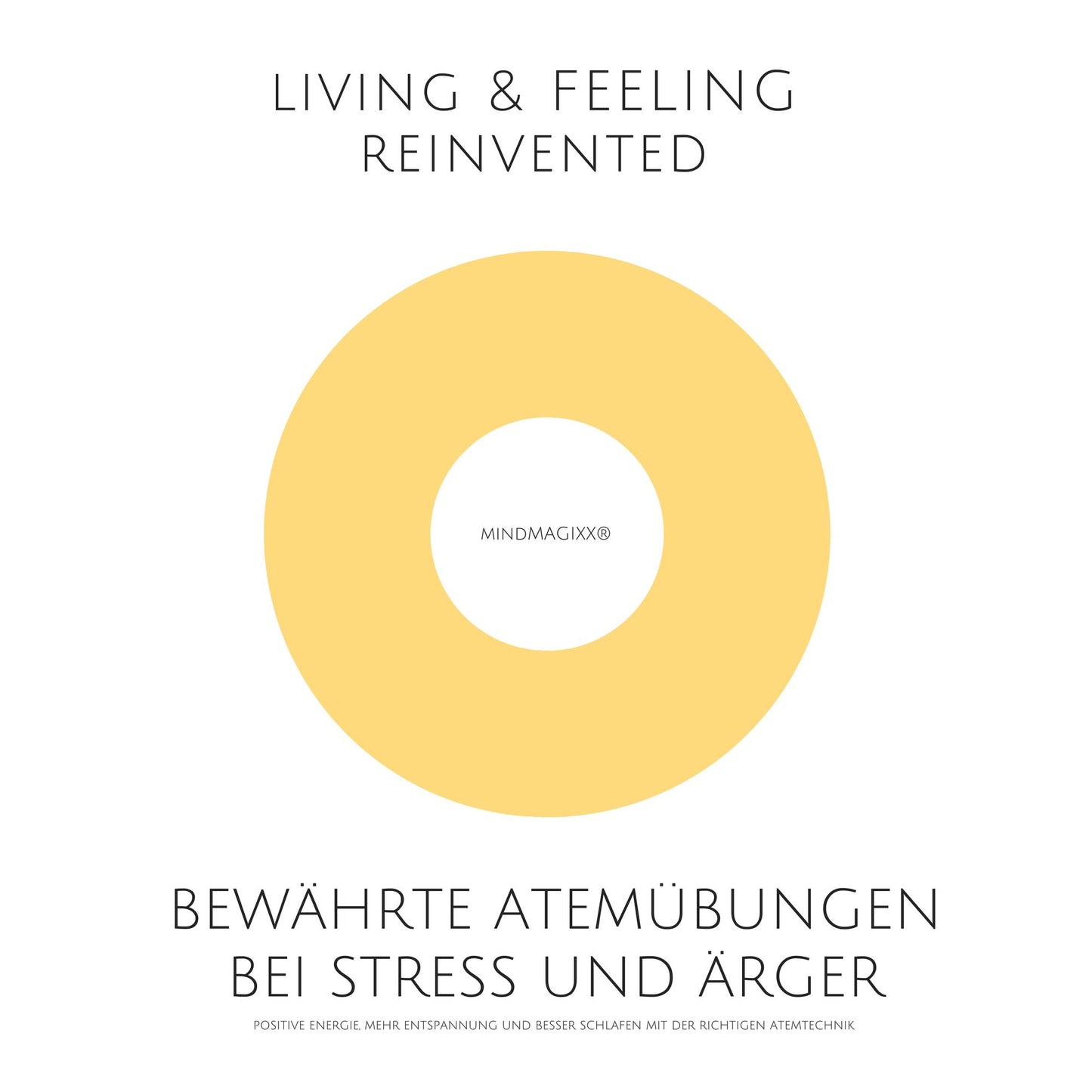 Bewährte Atemübungen bei Stress und Ärger: Positive Energie, mehr Entspannung und besser schlafen mit der richtigen Atemtechnik