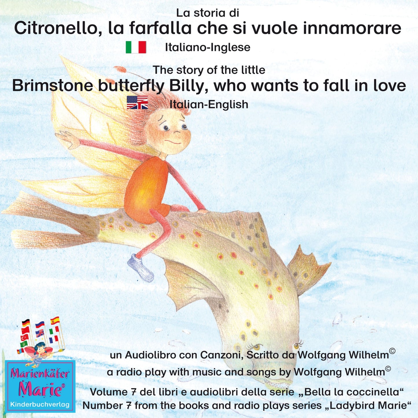 La storia di Citronello, la farfalla che si vuole innamorare. Italiano-Inglese / The story of the little brimstone butterfly Billy, who wants to fall in love. Italian-English.: Volume 7 del libri e audiolibri della serie "Bella la coccinella" / Number 7 f