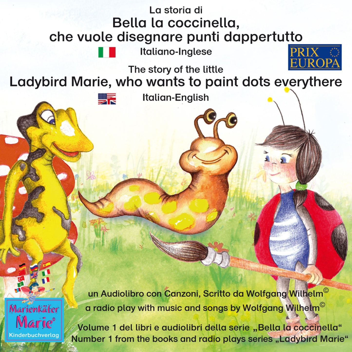 La storia di Bella la coccinella, che vuole disegnare punti dappertutto. Italiano-Inglese / The story of the little Ladybird Marie, who wants to paint dots everythere. Italian-English.: Volume 1 del libri e audiolibri della serie "Bella la coccinella" / N