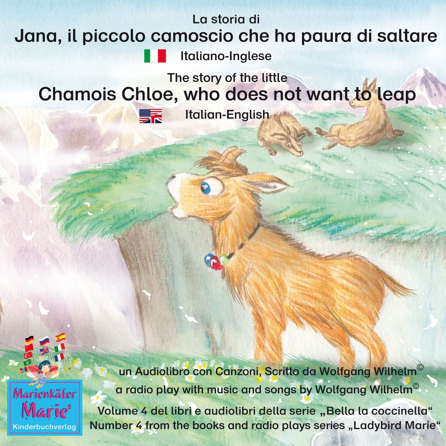 La storia di Jana, il piccolo camoscio che ha paura di saltare. Italiano-Inglese / The story of the little Chamois Chloe, who does not want to leap. Italian-English.: Volume 4 del libri e audiolibri della serie "Bella la coccinella" / Number 4 from the bo