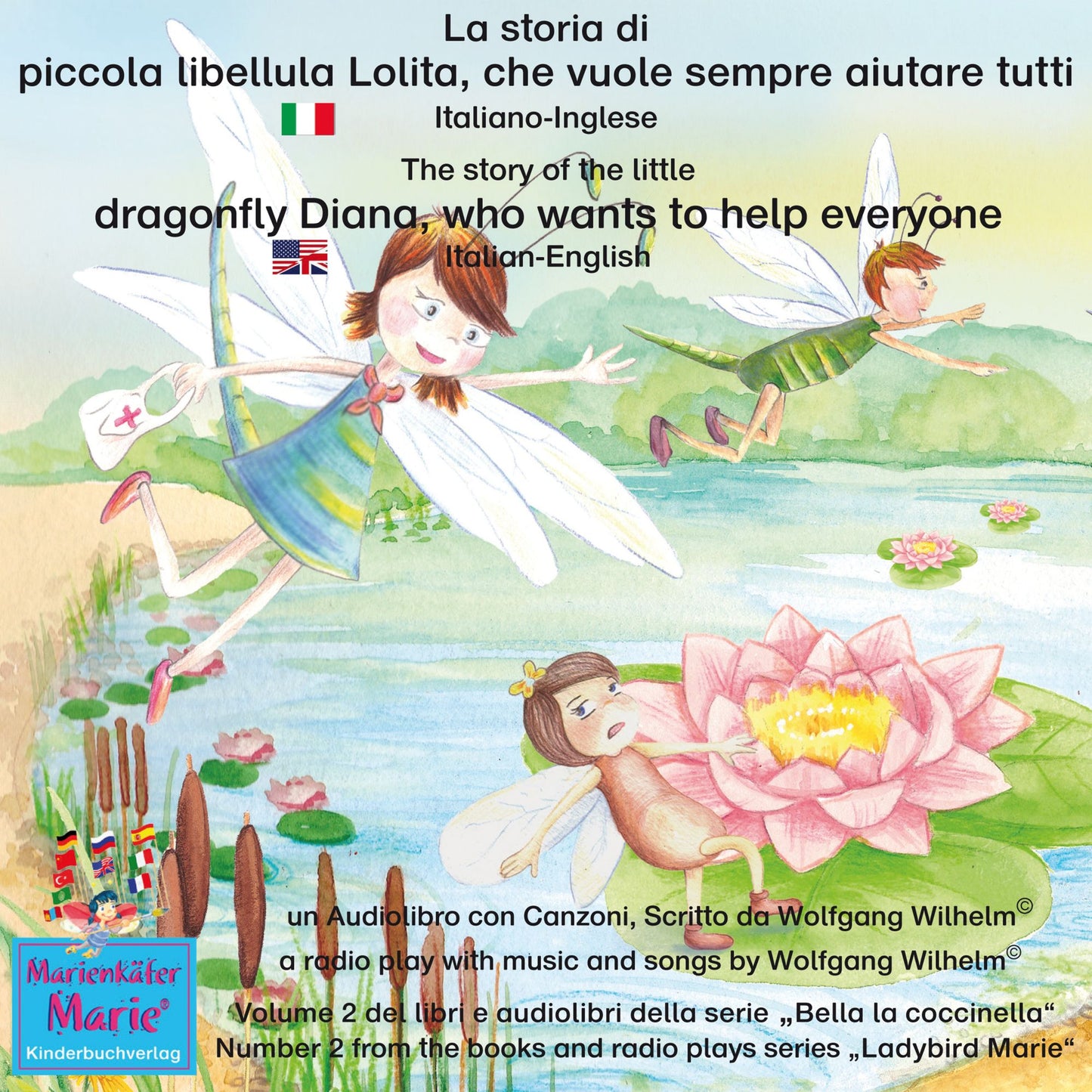 La storia di piccola libellula Lolita, che vuole sempre aiutare tutti. Italiano-Inglese / The story of Diana, the little dragonfly who wants to help everyone. Italian-English.: Volume 2 del libri e audiolibri della serie "Bella la coccinella" / Number 2 f
