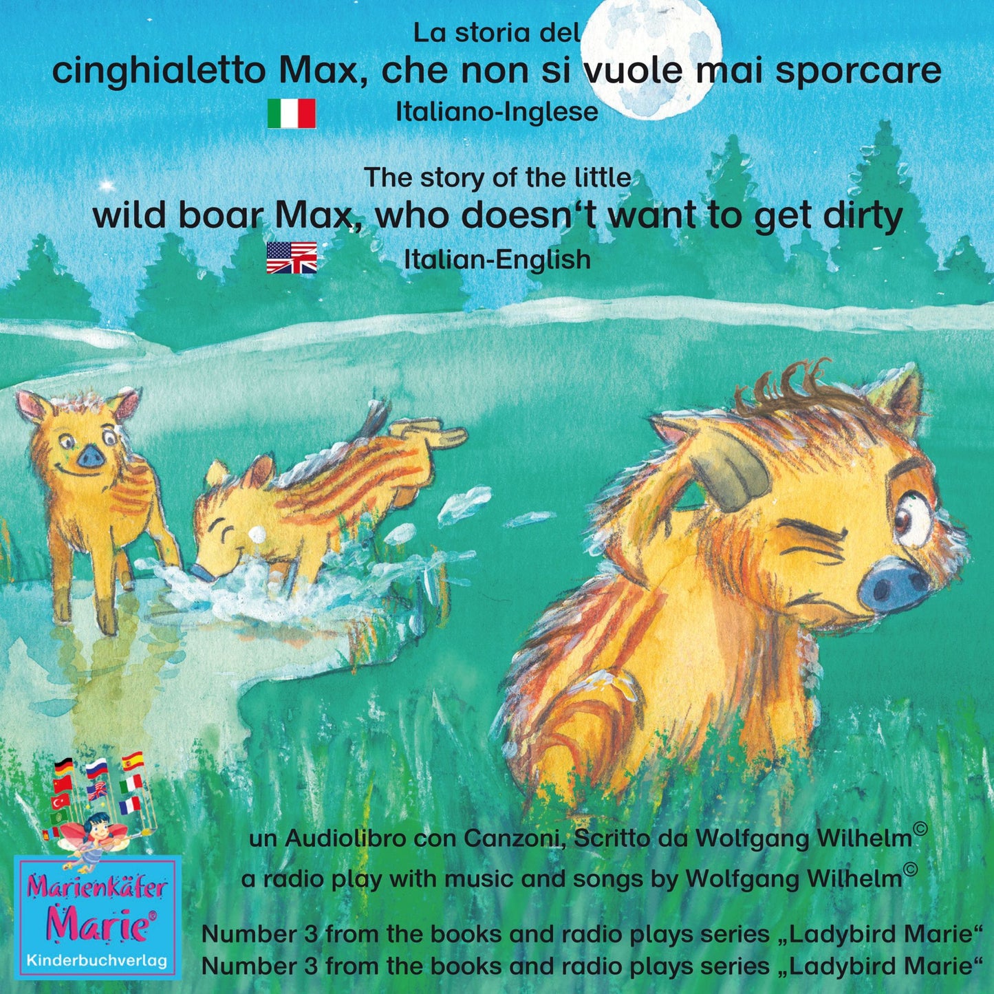 La storia del cinghialetto Max, che non si vuole mai sporcare. Italiano-Inglese / The story of the little wild boar Max, who doesn't want to get dirty. Italian-English.: Volume 3 del libri e audiolibri della serie "Bella la coccinella" / Number 3 from the