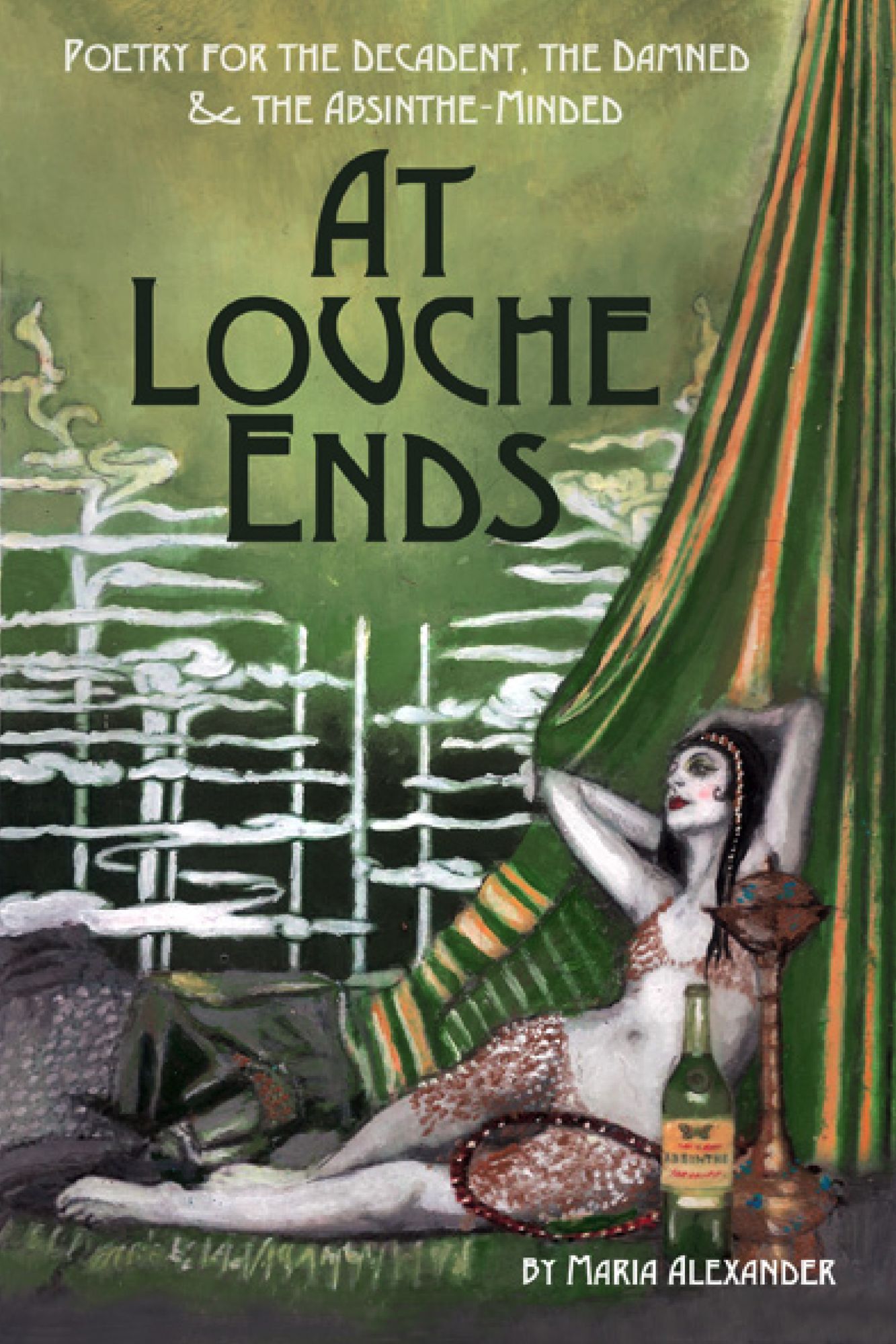 At Louche Ends: Poetry for the Decadent, the Damned and the Absinthe-Minded
