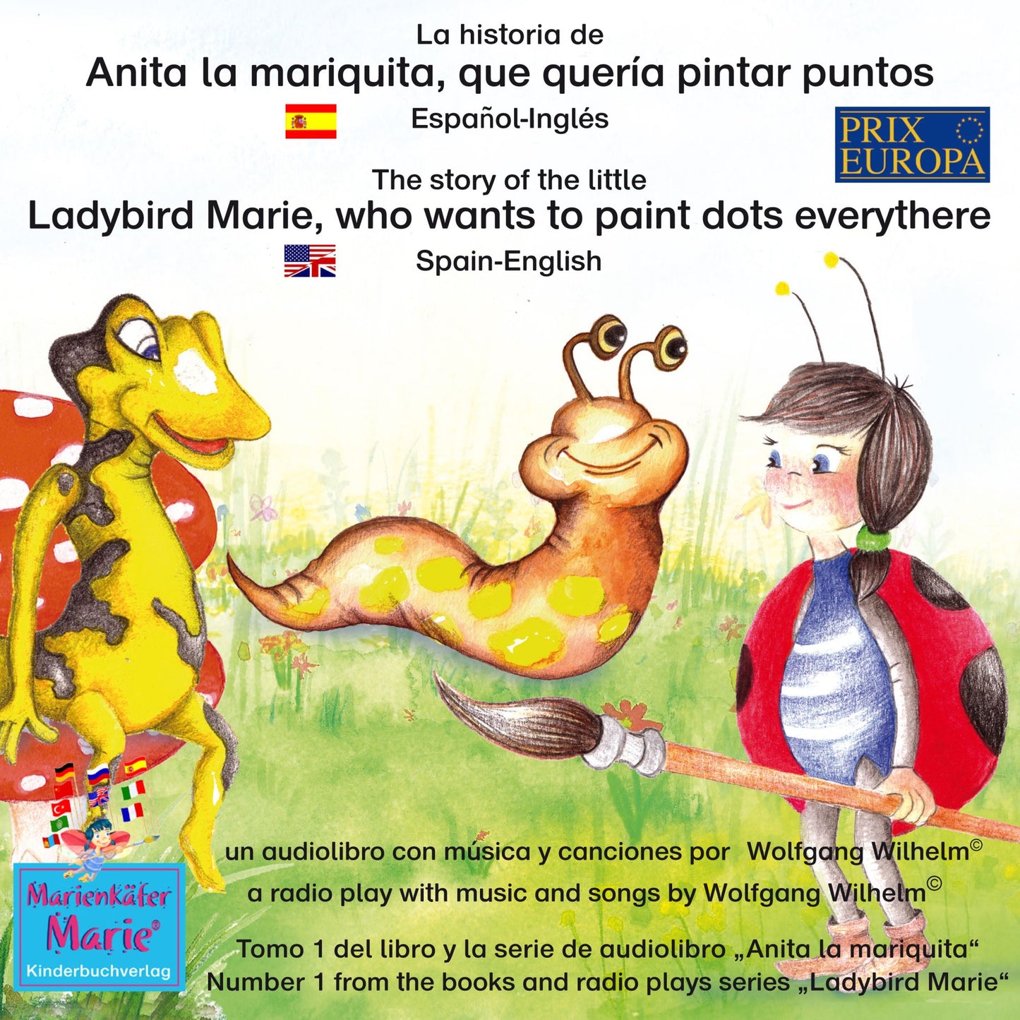 La historia de Anita la mariquita, que quería pintar puntos. Español-Inglés / The story of the little Ladybird Marie, who wants to paint dots everythere. Spanish-English: Tomo 1 del libro y la serie de audiolibro "Anita la mariquita" / Number 1 from the b