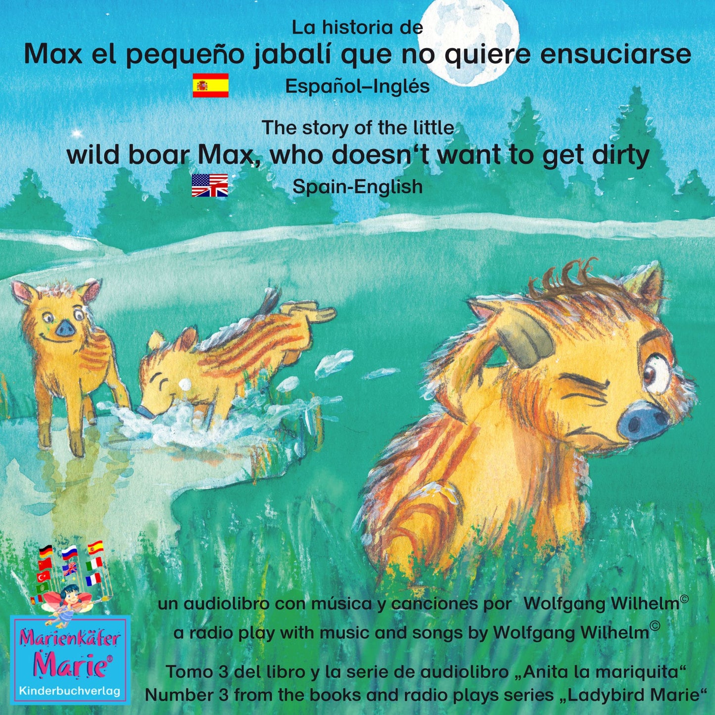 La historia de Max, el pequeño jabalí, que no quiere ensuciarse. Español-Inglés. / The story of the little wild boar Max, who doesn't want to get dirty. Spanish-English.: Tomo 3 del libro y la serie de audiolibro "Anita la mariquita" / Number 3 from the b
