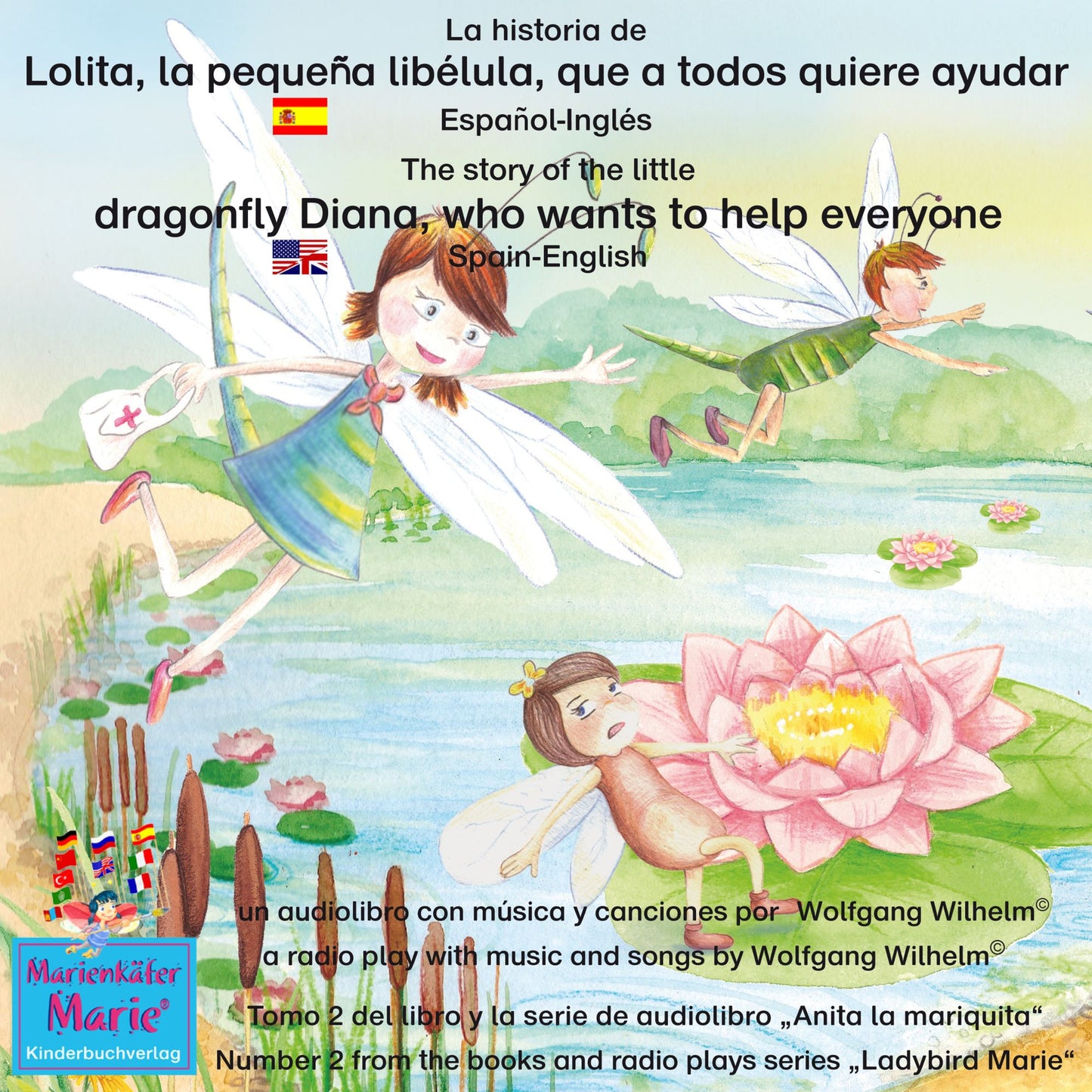 La historia de Lolita, la pequeña libélula, que a todos quiere ayudar. Español-Inglés / The story of Diana, the little dragonfly who wants to help everyone. Spanish-English.: Tomo 2 del libro y la serie de audiolibro "Anita la mariquita" / Number 2 from t