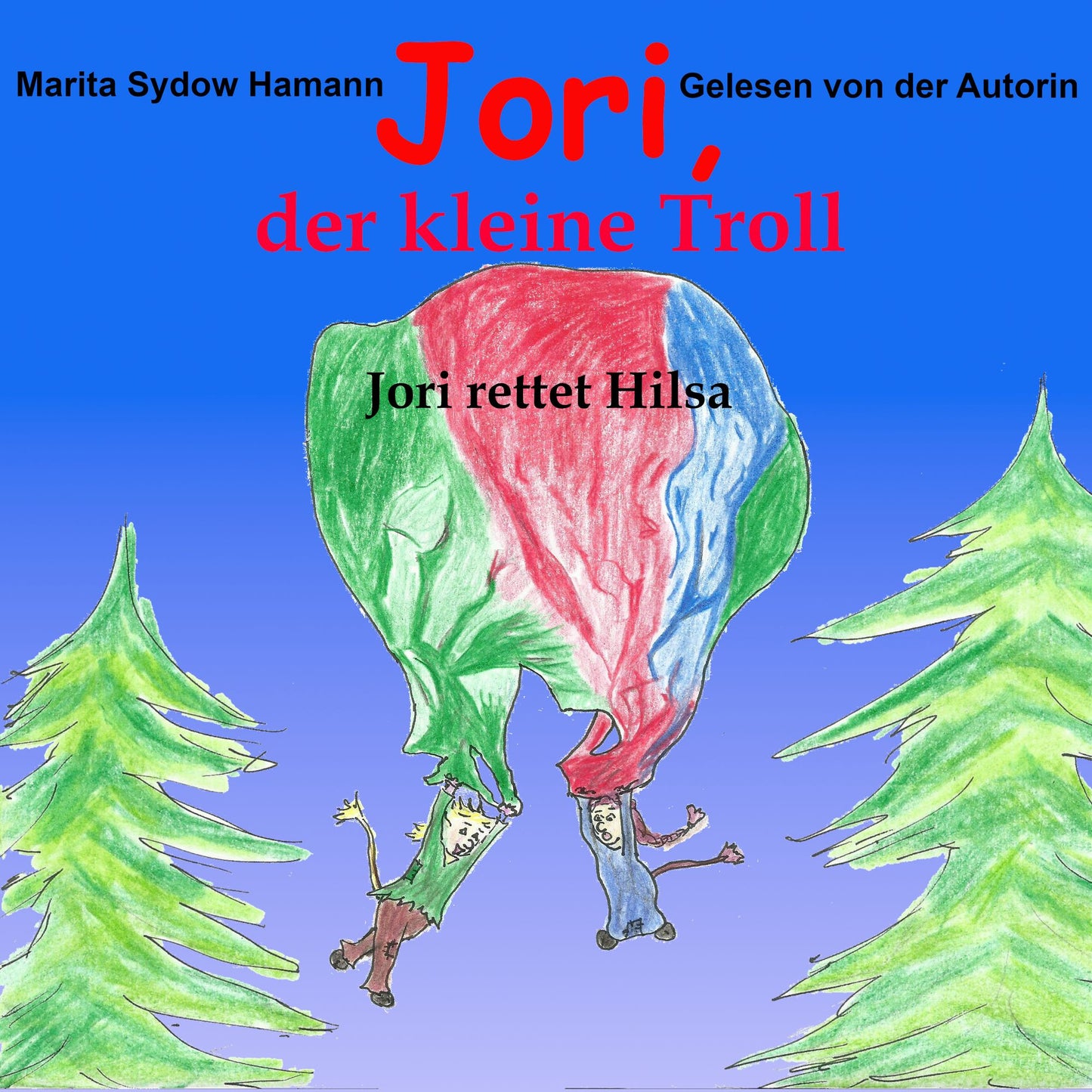 Jori, der kleine Troll: Jori rettet Hilsa