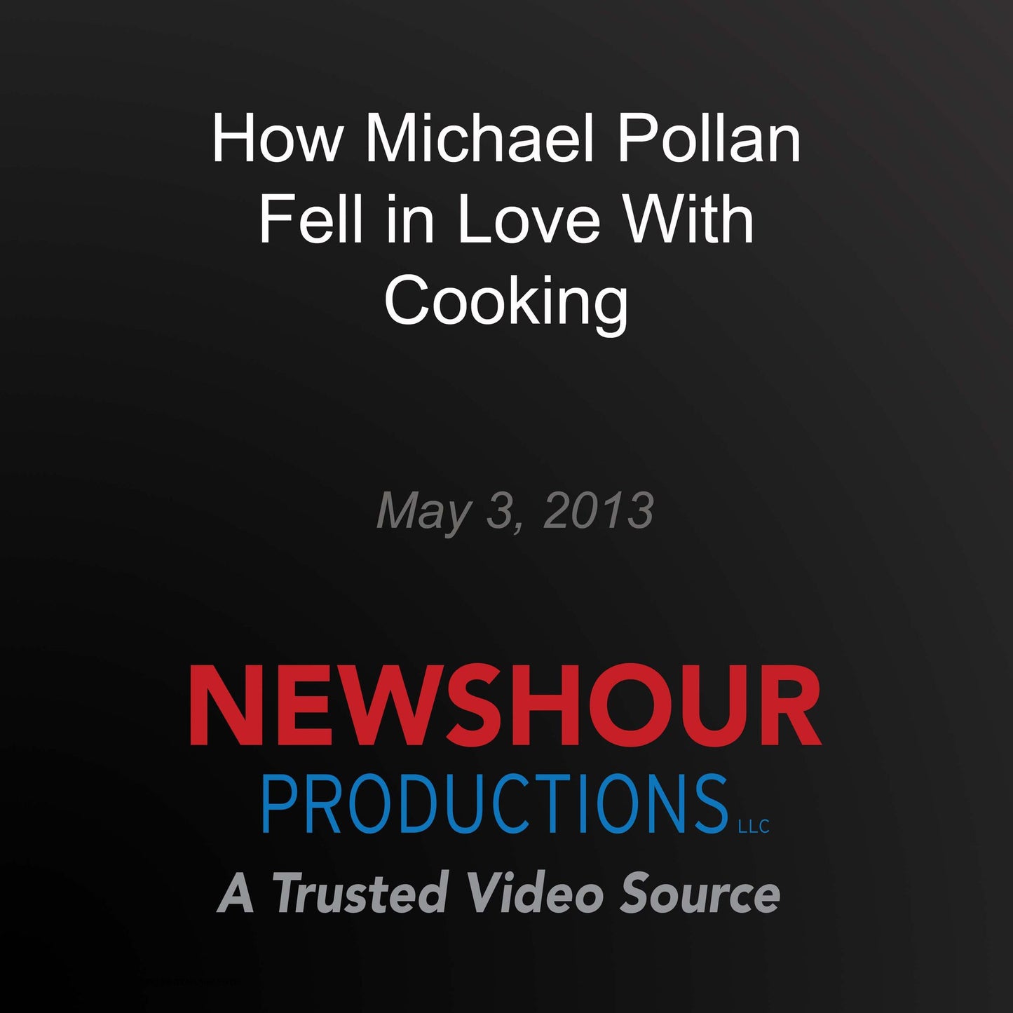 How Michael Pollan Fell in Love With Cooking