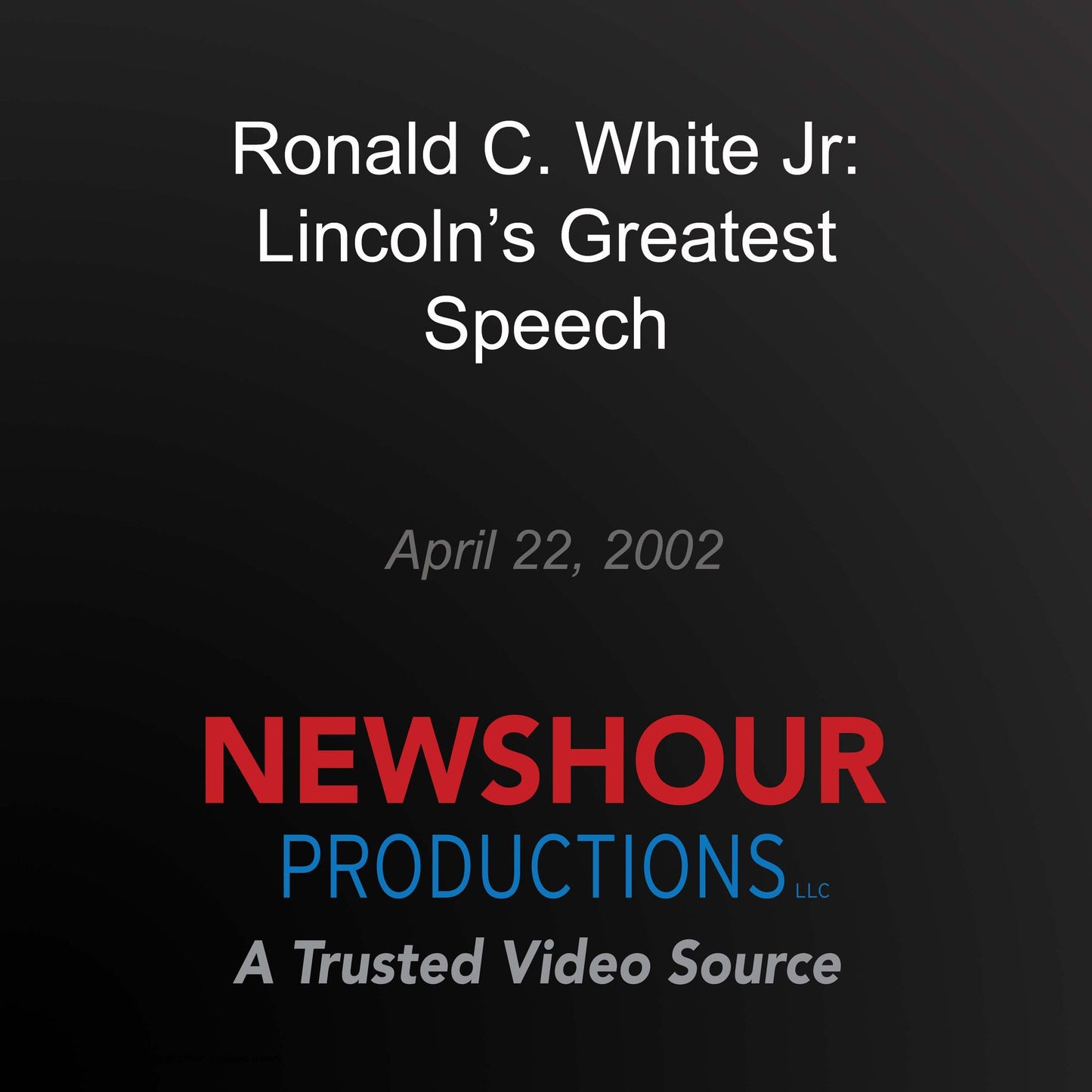 Ronald C. White Jr: Lincoln's Greatest Speech