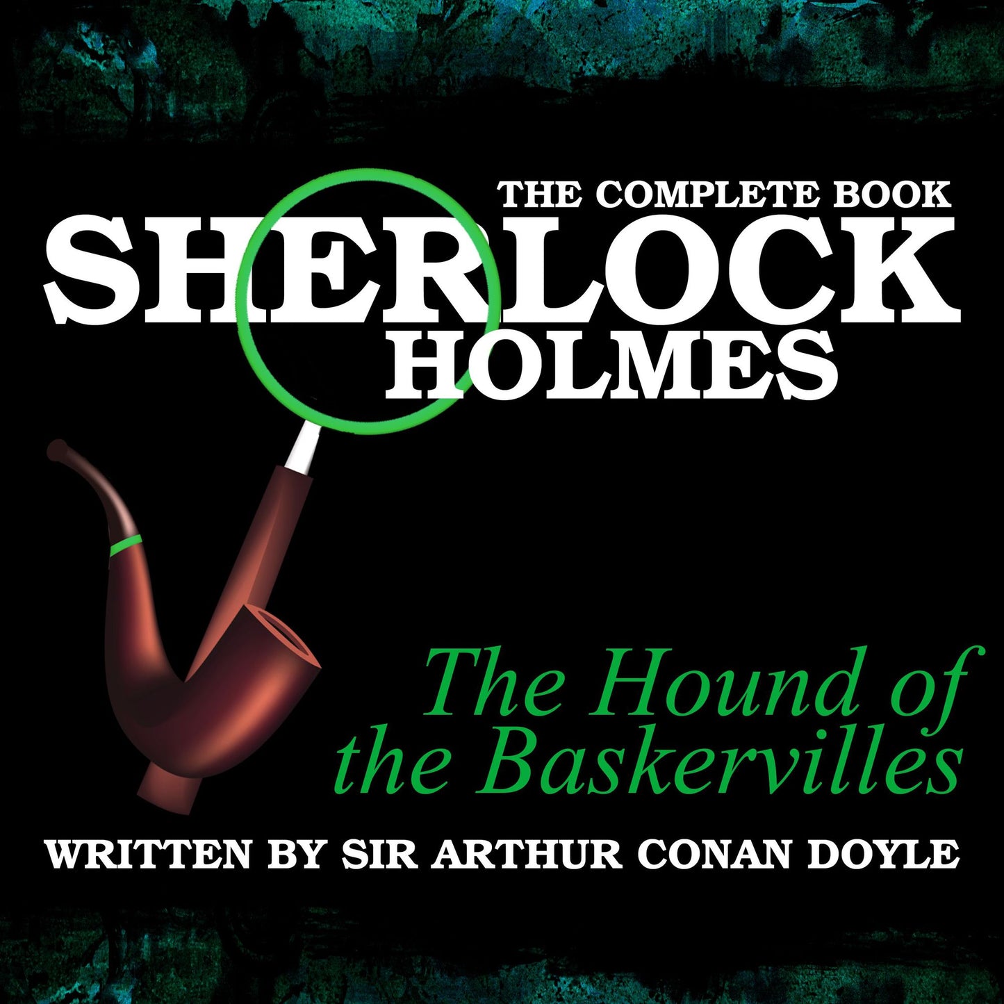 The Hound of the Baskervilles: The Complete Book