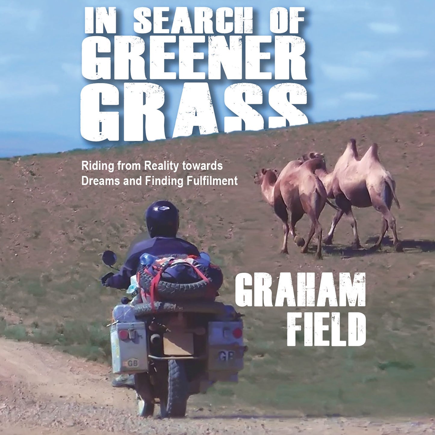 In Search of Greener Grass : Riding from Reality towards Dreams and Finding Fulfilment