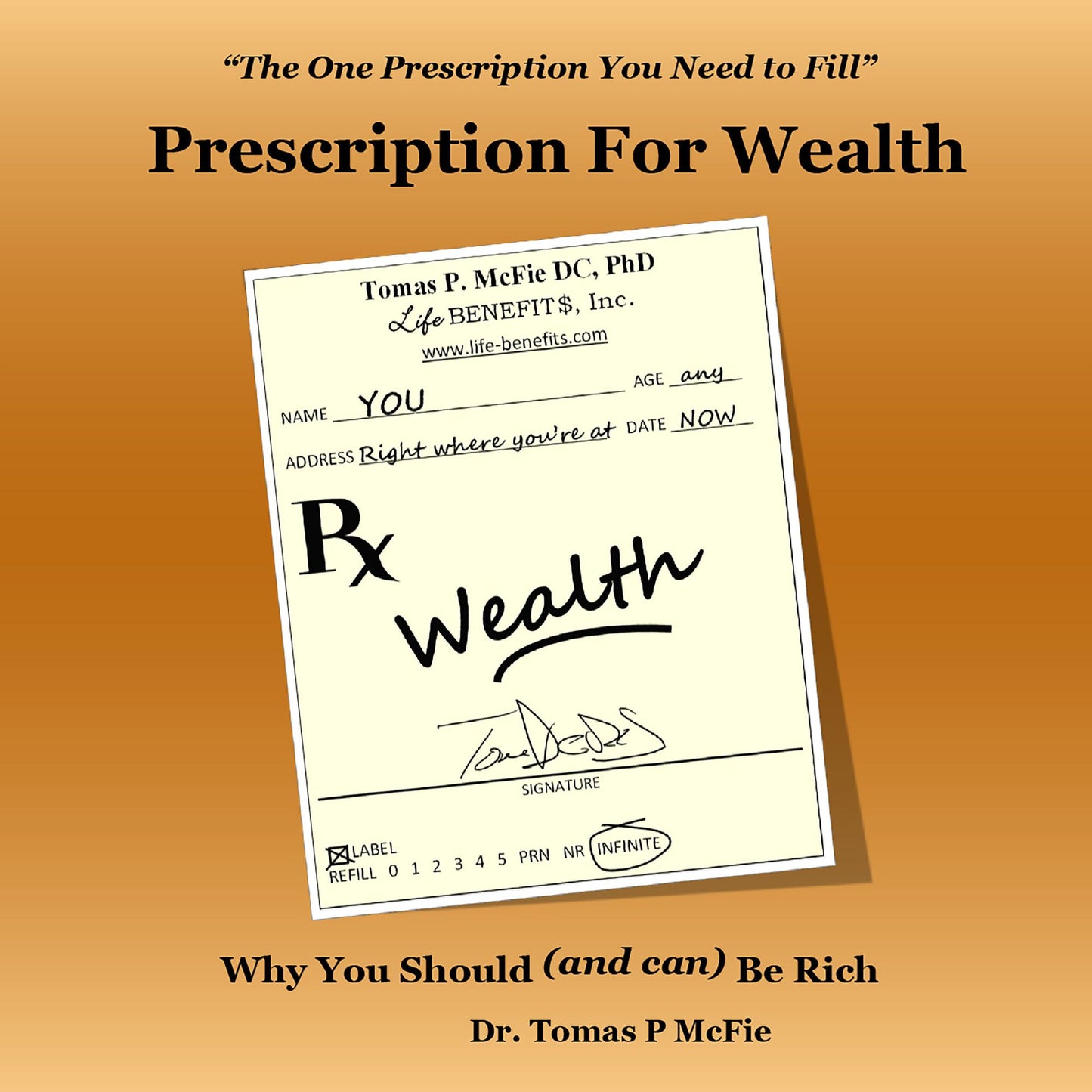 Prescription for Wealth: Why You Should and Can Be Rich