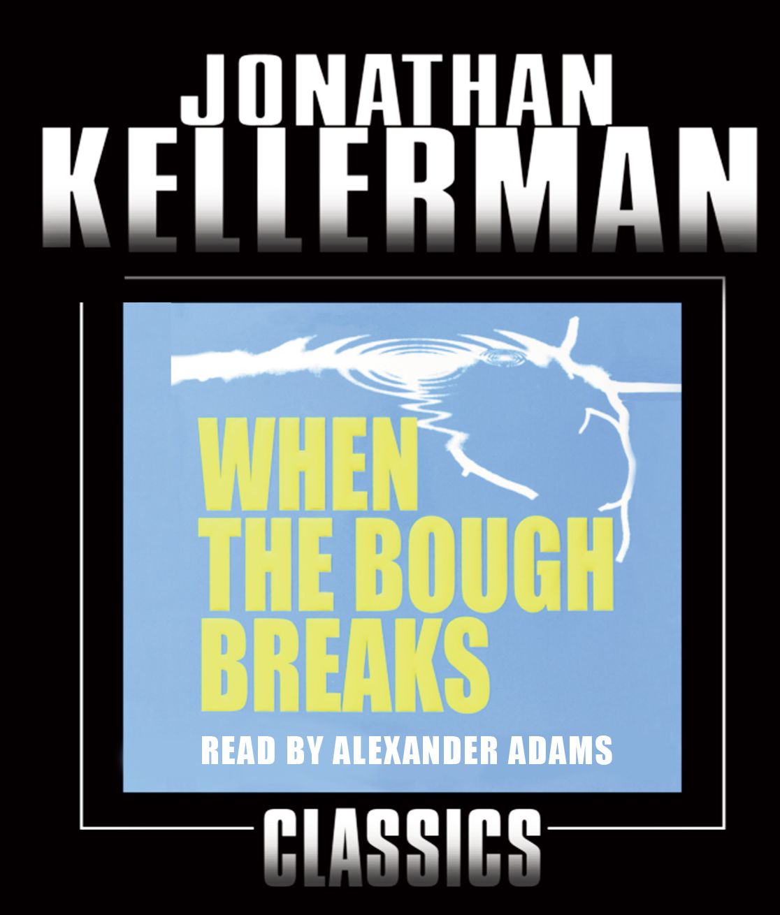 When the Bough Breaks: An Alex Delaware Novel