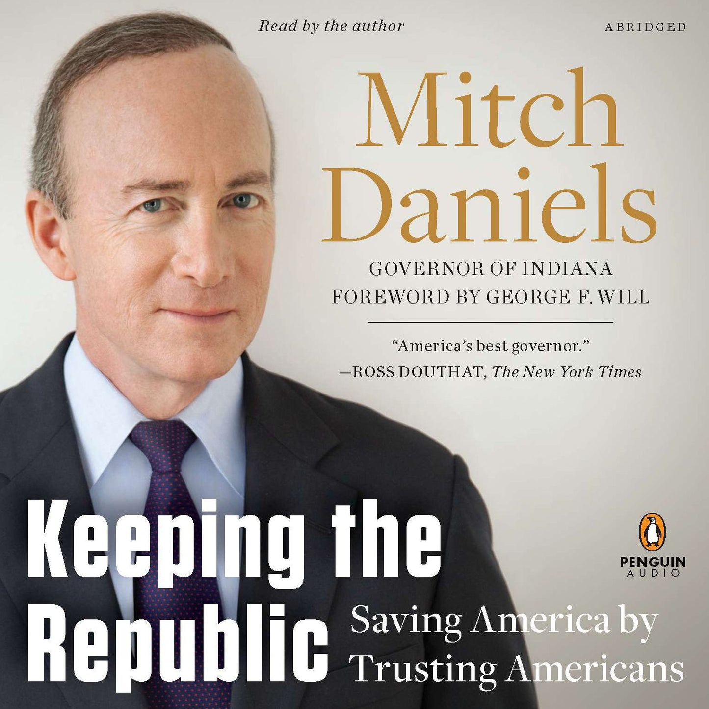 Keeping the Republic: Saving America by Trusting Americans (Abridged)