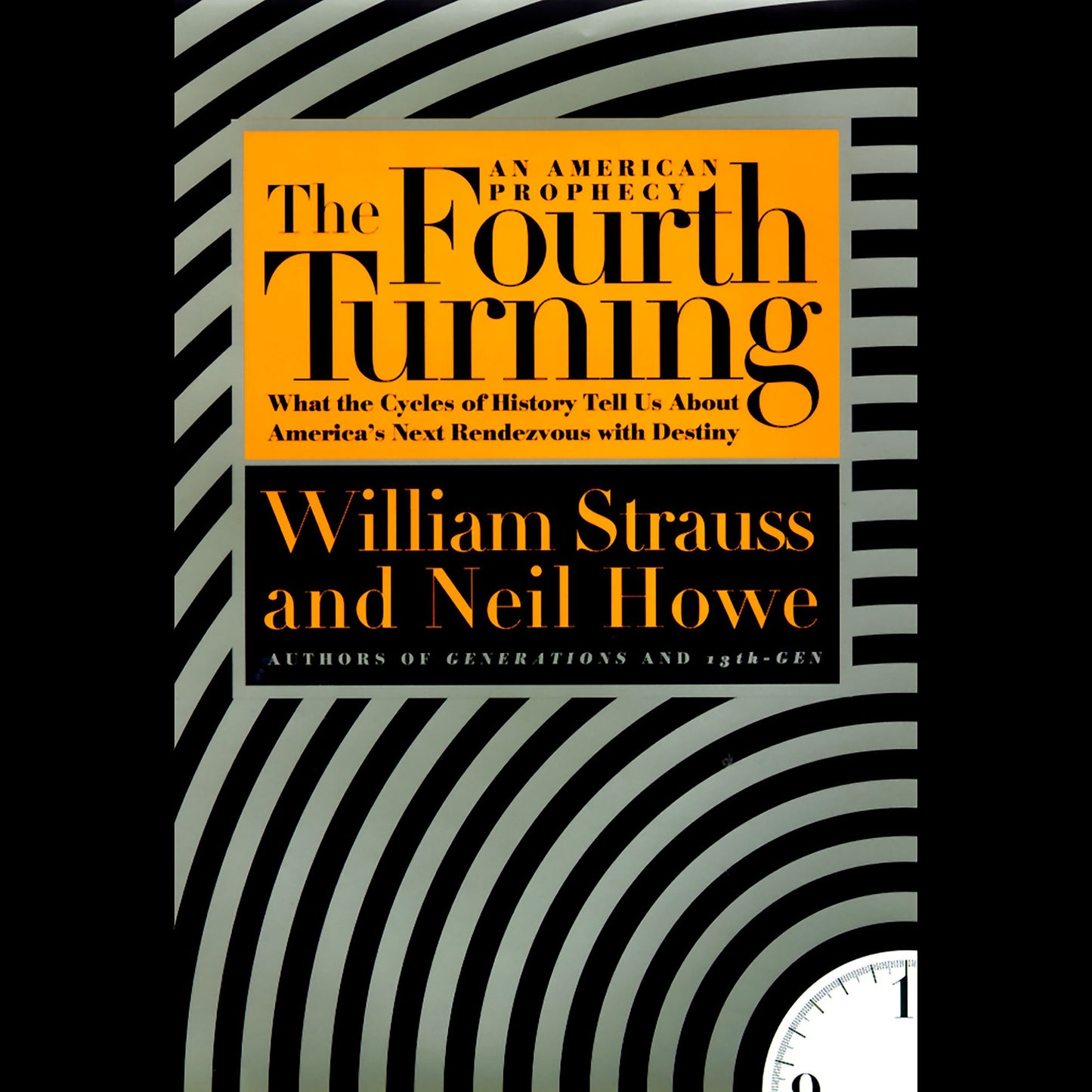 The Fourth Turning: An American Prophecy What the Cycles of History Tell Us About America's Next Rendezvous with Destiny (Abridged)