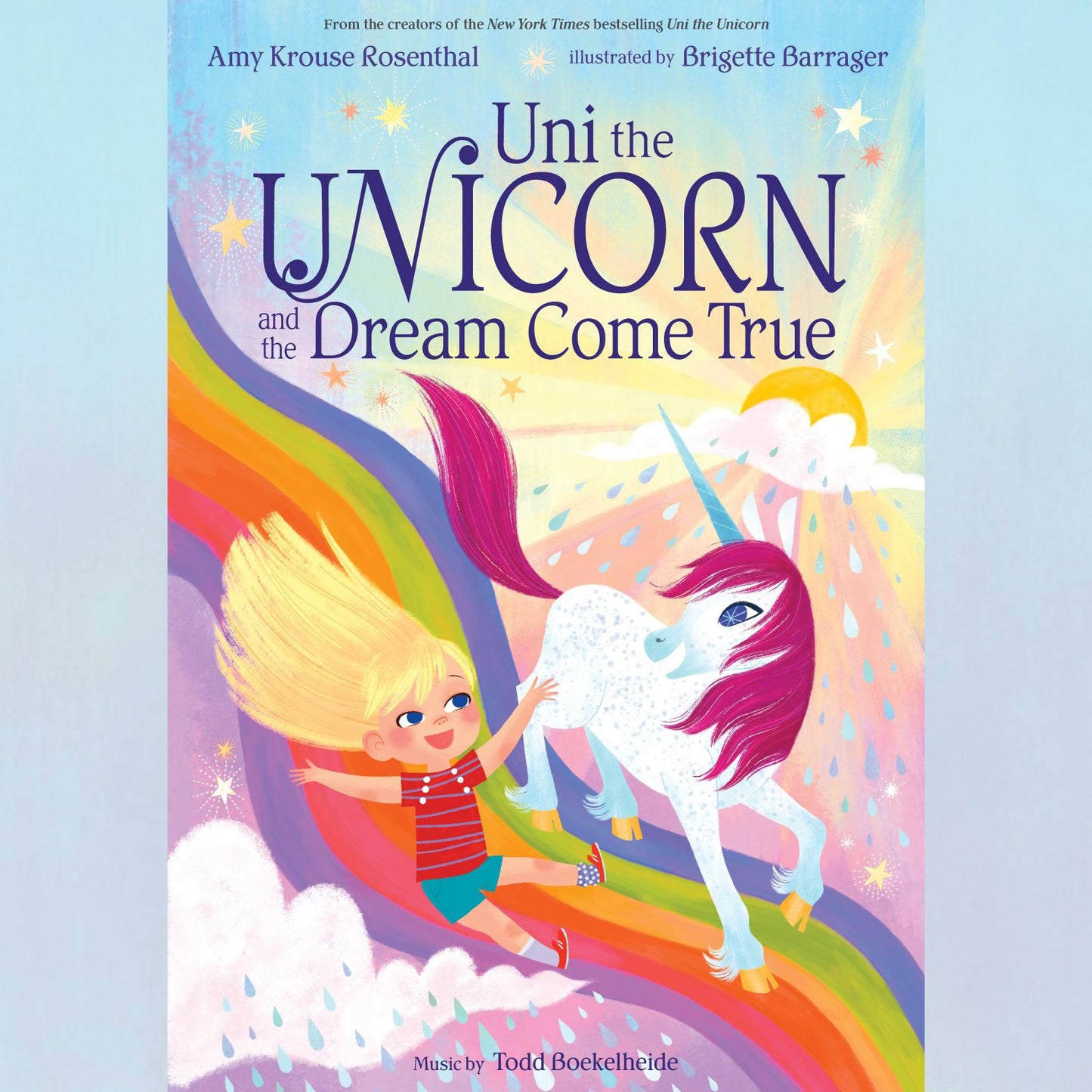Uni the Unicorn and the Dream Come True: Uni the Unicorn