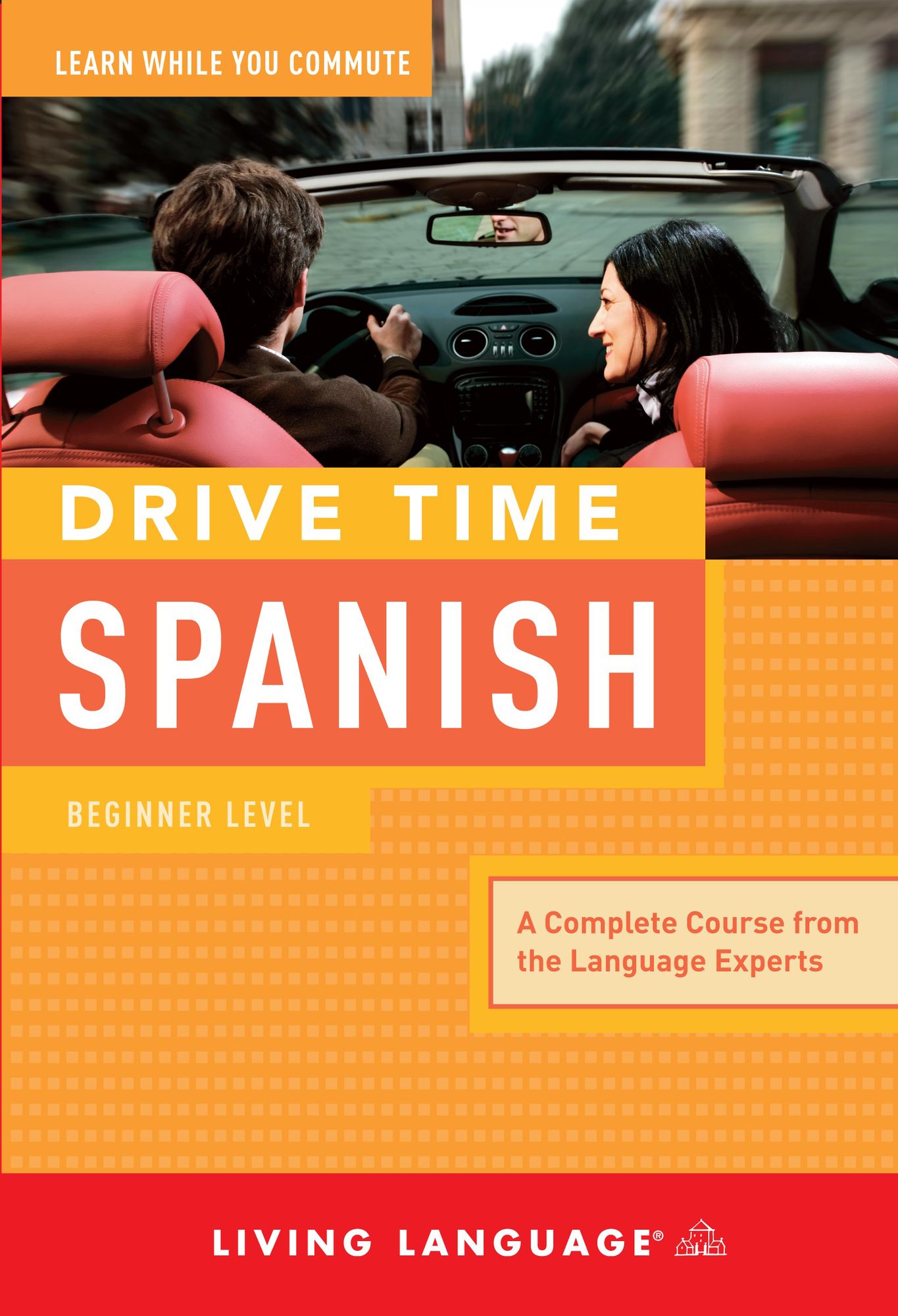 Drive Time Spanish: Beginner Level : A Complete Course from the Language Experts