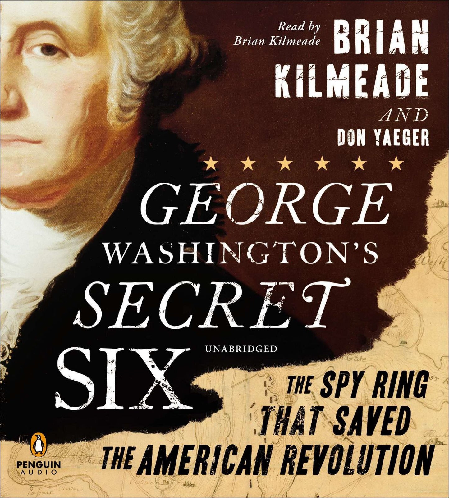 George Washington's Secret Six: The Spy Ring that Saved the American Revolution