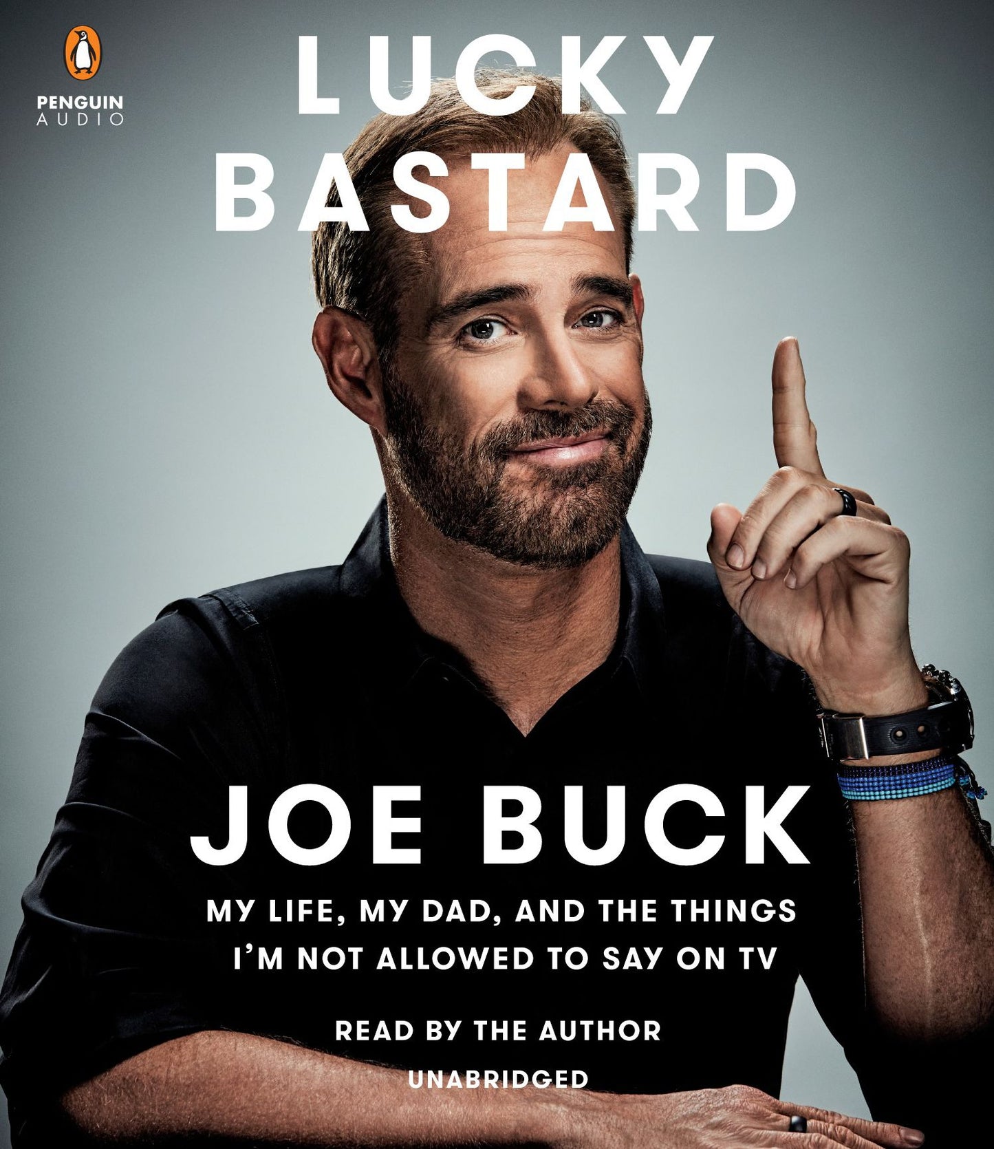 Lucky Bastard: My Life, My Dad, and the Things I'm Not Allowed to Say on TV