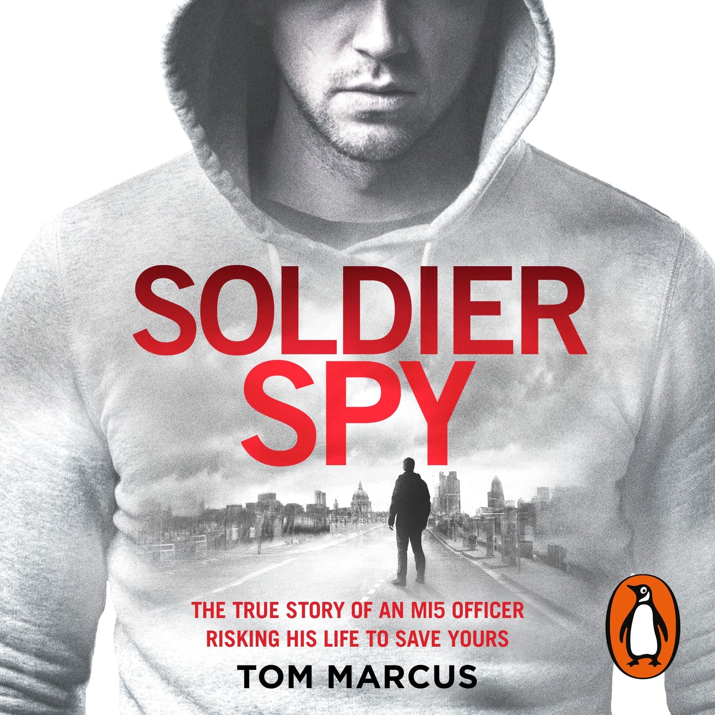 Soldier Spy: The true story of an MI5 officer risking his life to save yours