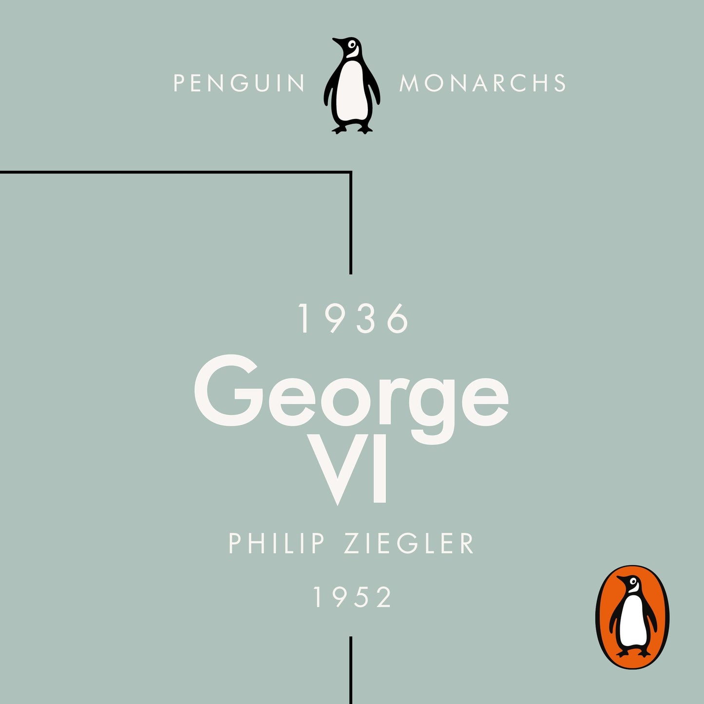 George VI: The Dutiful King: Penguin Monarchs