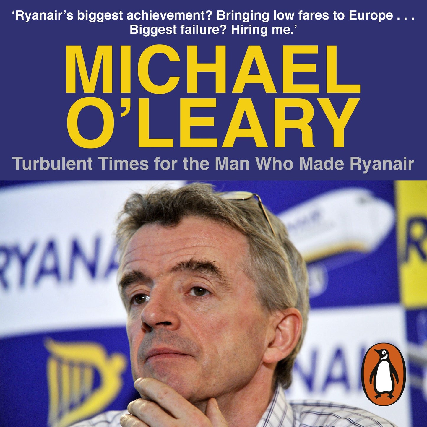 Michael O'Leary: Turbulent Times for the Man Who Made Ryanair