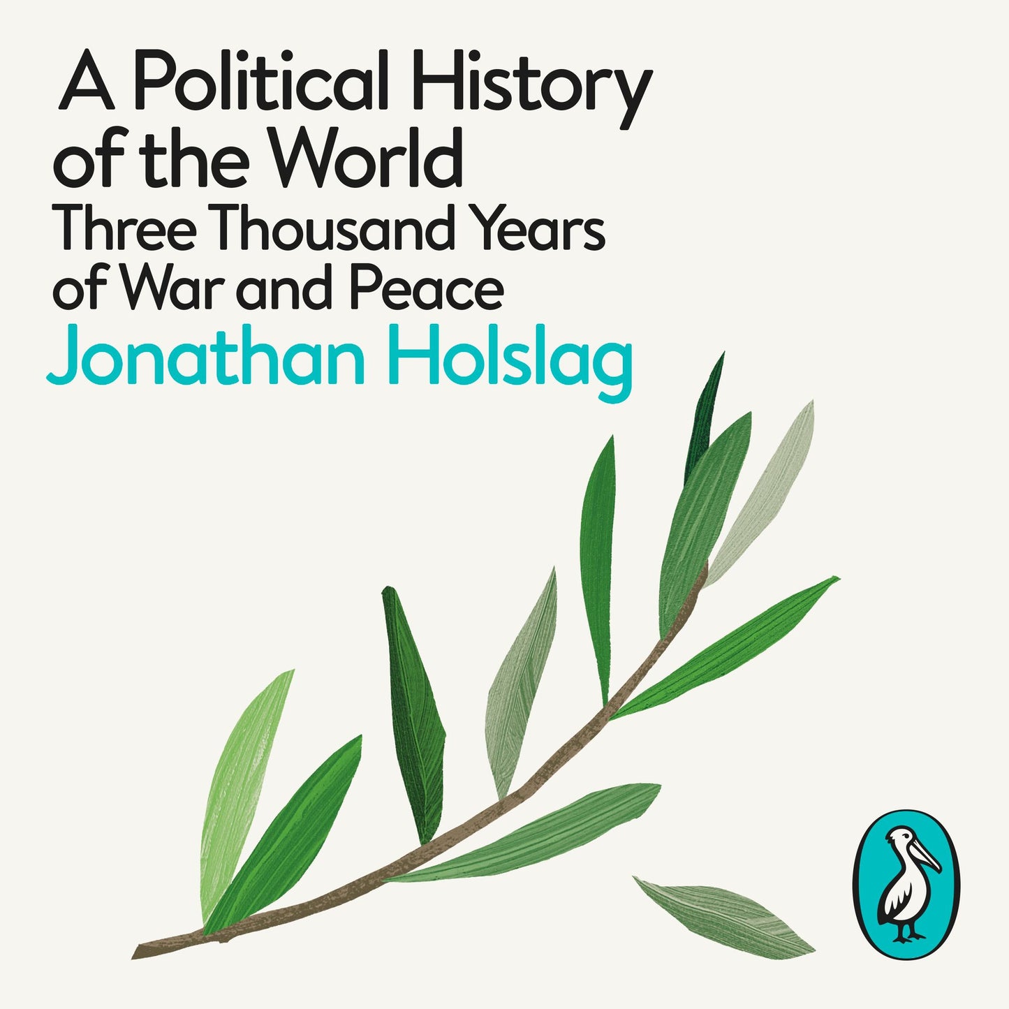 A Political History of the World: Three Thousand Years of War and Peace