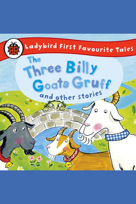 The Three Billy Goats Gruff and Other Stories: Ladybird First Favourite Tales: Ladybird Audio Collection