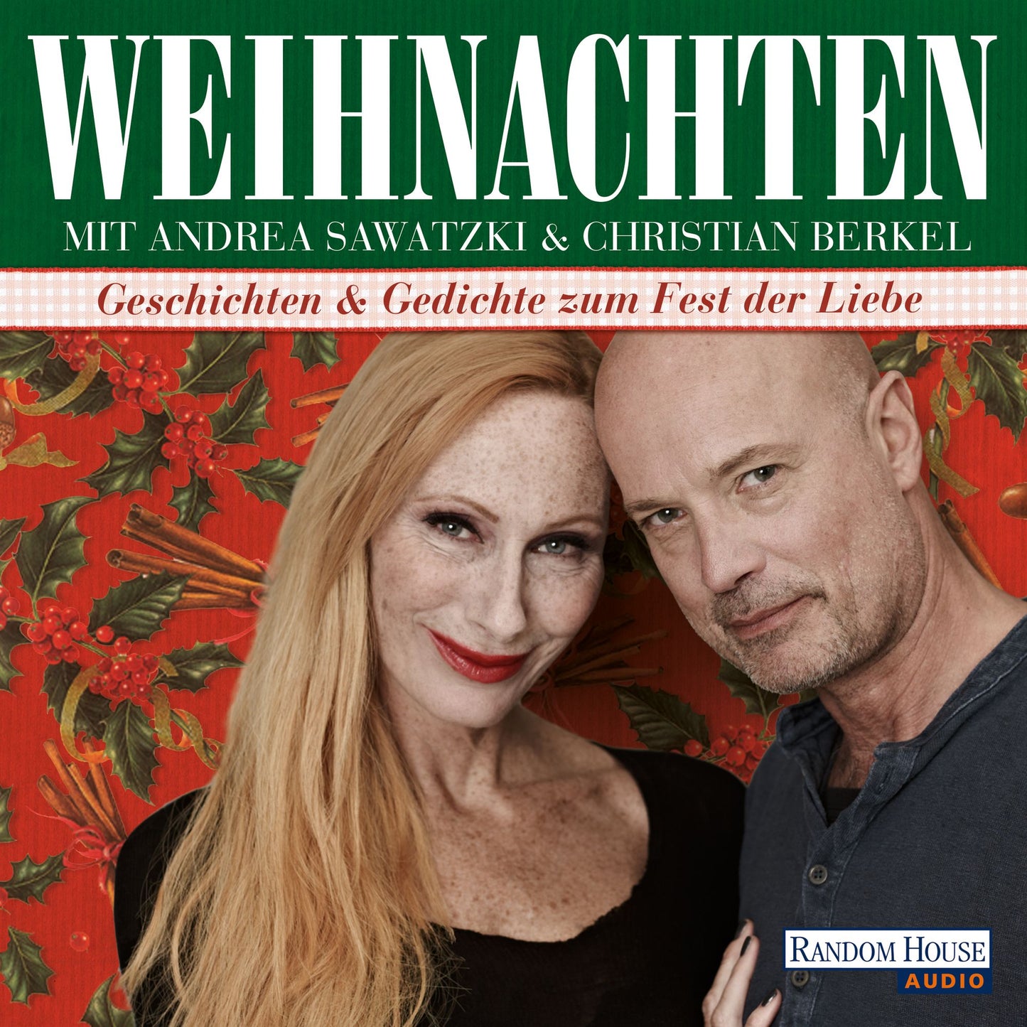 Weihnachten mit Andrea Sawatzki und Christian Berkel: Geschichten und Gedichte zum Fest der Liebe (Abridged)